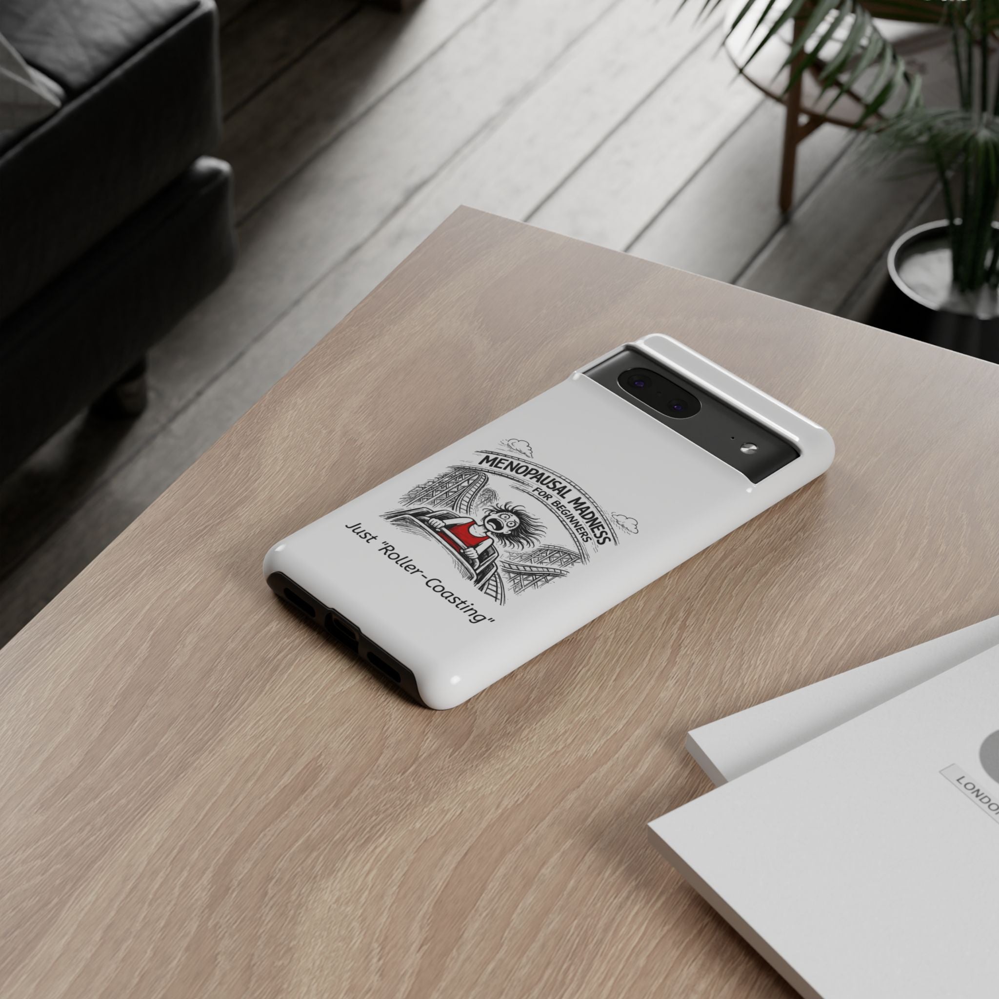 Phone Case - "Menopausal Madness for Beginners: Just 'Roller-Coasting'" Humorous Menopausal Women's Phone Cover