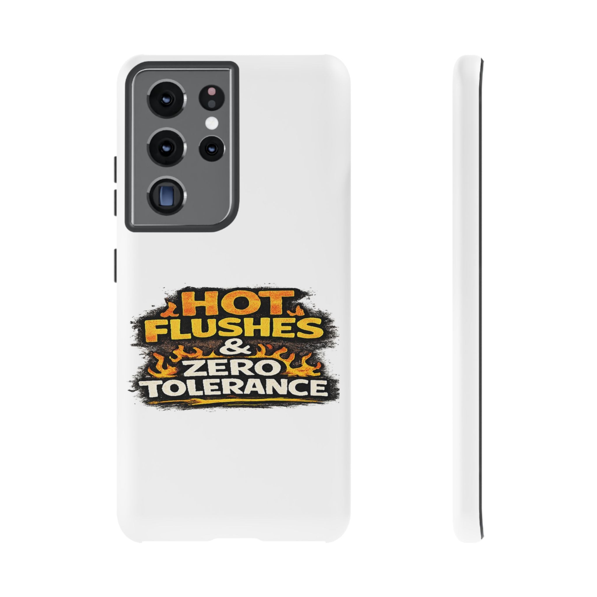 Phone Case — "Hot Flushes and Zero Tolerance"