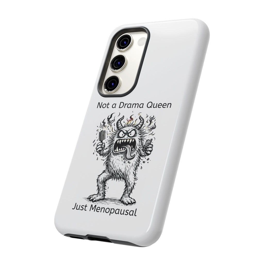 Phone Case — "Not a Drama Queen, Just Menopausal"