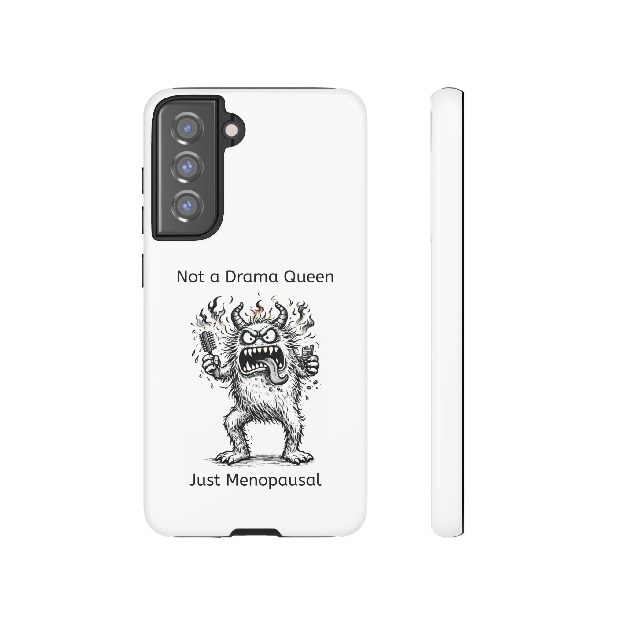 Phone Case — "Not a Drama Queen, Just Menopausal"