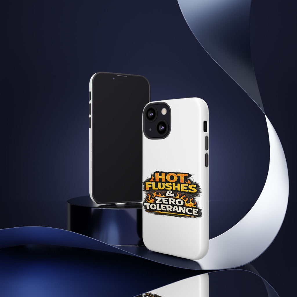Phone Case — "Hot Flushes and Zero Tolerance"