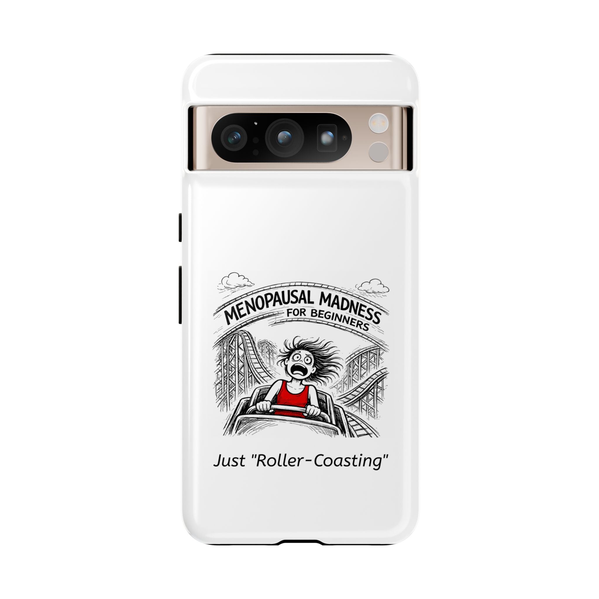 Phone Case - "Menopausal Madness for Beginners: Just 'Roller-Coasting'" Humorous Menopausal Women's Phone Cover