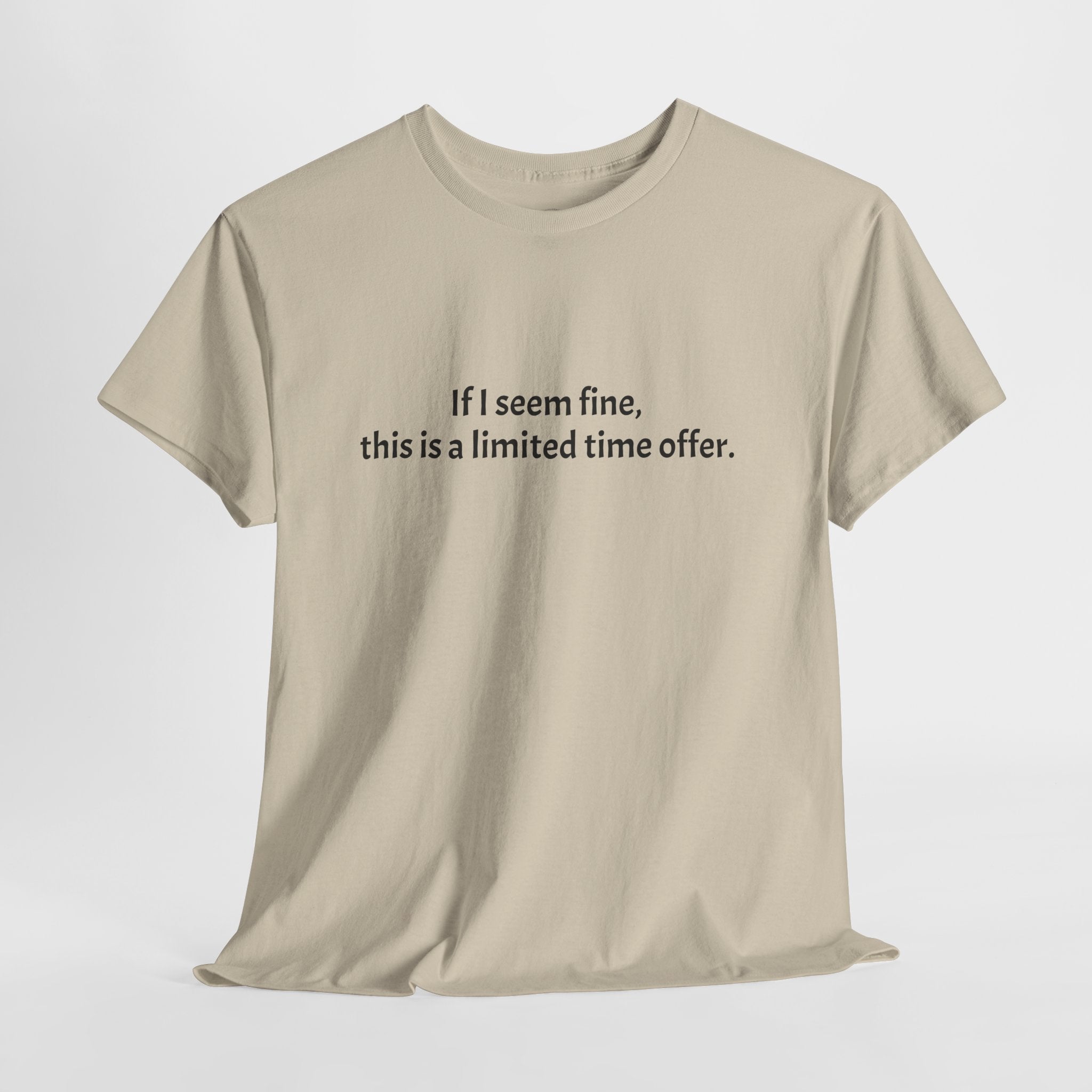 If I Seem Fine Tee — Funny Text Graphic T‑Shirt