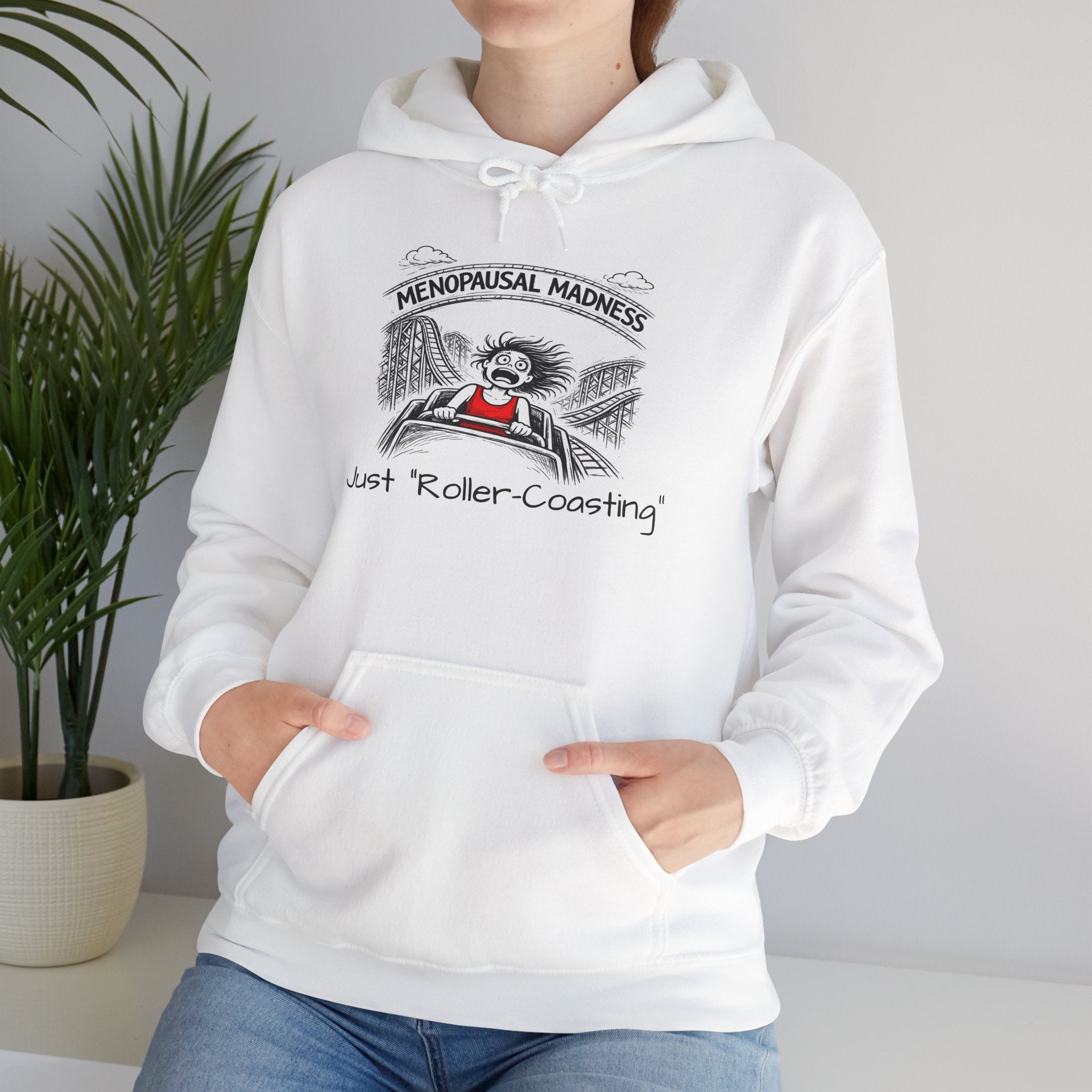 Menopausal Madness Hoodie – “Just Roller-Coasting” Funny Menopause Sweatshirt