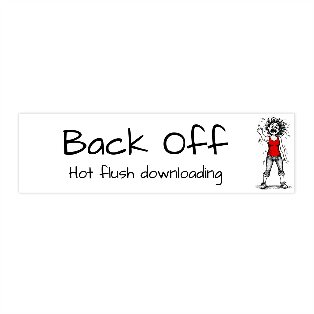 "Back Off: Hot flush Downloading" Humorous Car Decal