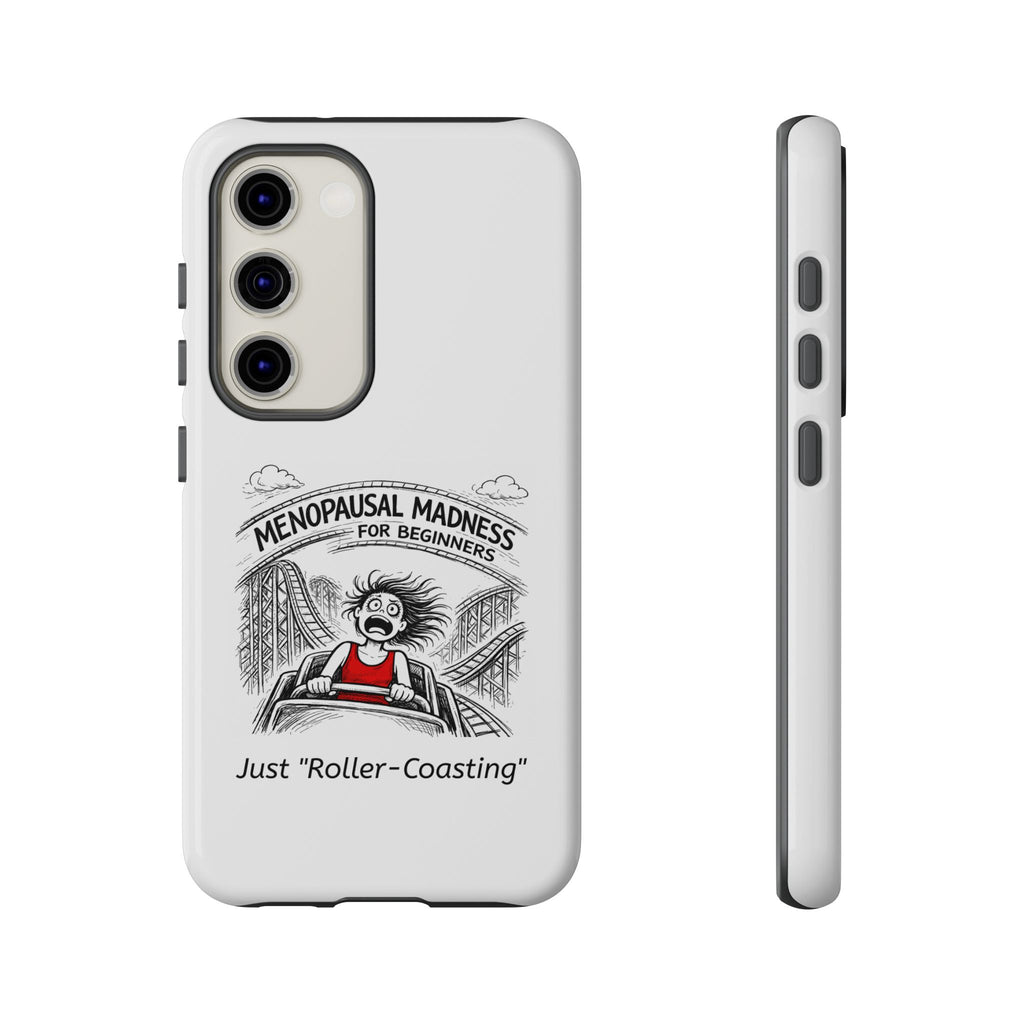 Phone Case - "Menopausal Madness for Beginners: Just 'Roller-Coasting'" Humorous Menopausal Women's Phone Cover
