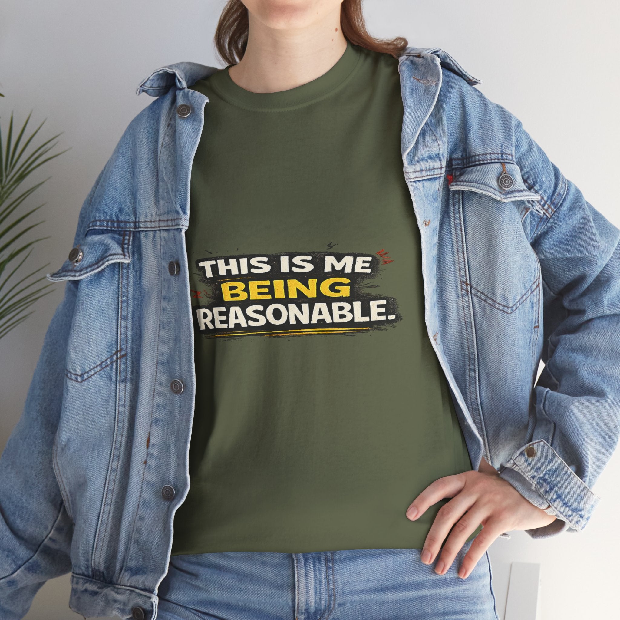Being Reasonable T-Shirt — 'This Is Me Being Reasonable' Graphic Tee