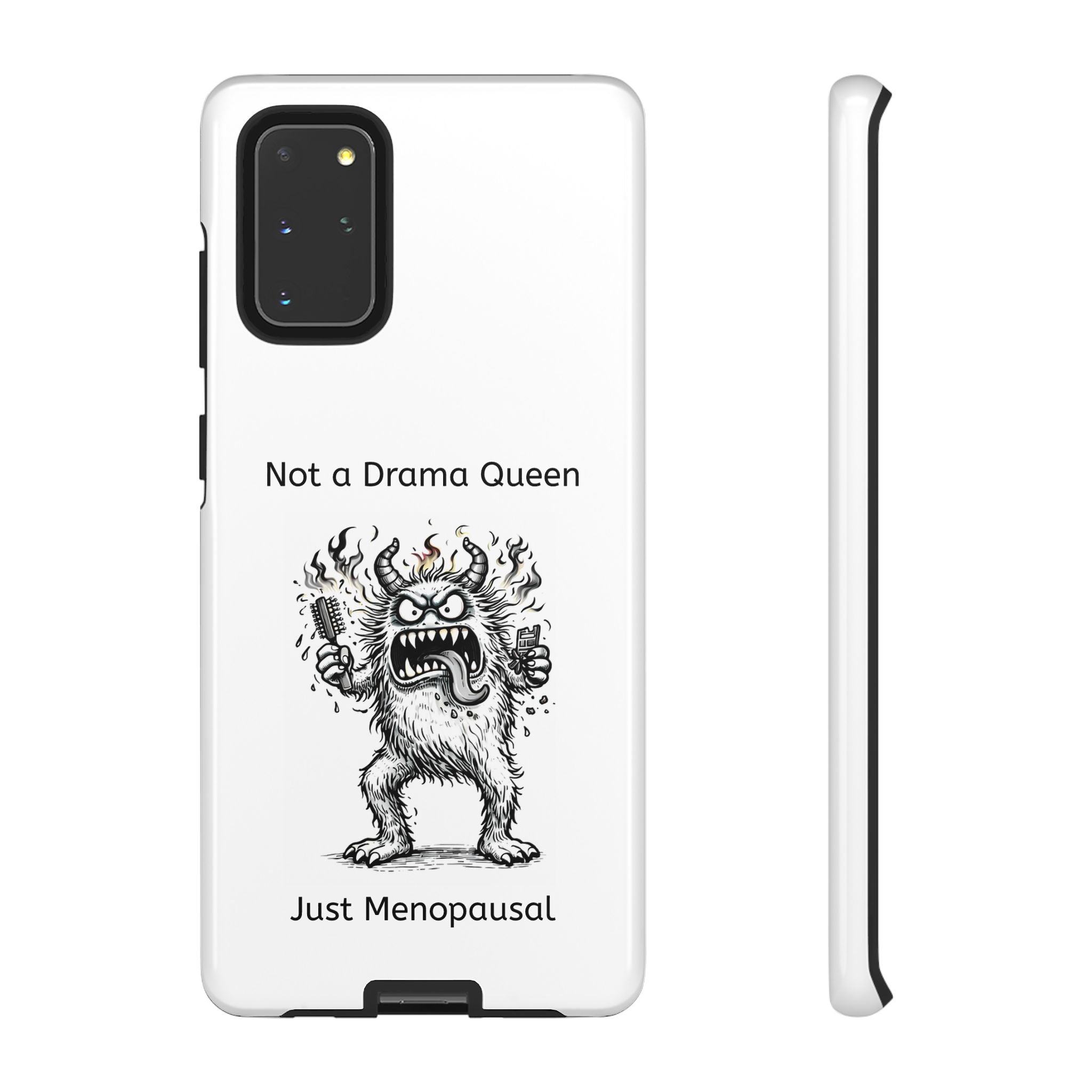 Phone Case — "Not a Drama Queen, Just Menopausal"