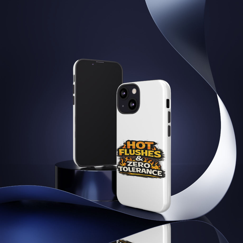 Phone Case — "Hot Flushes and Zero Tolerance"