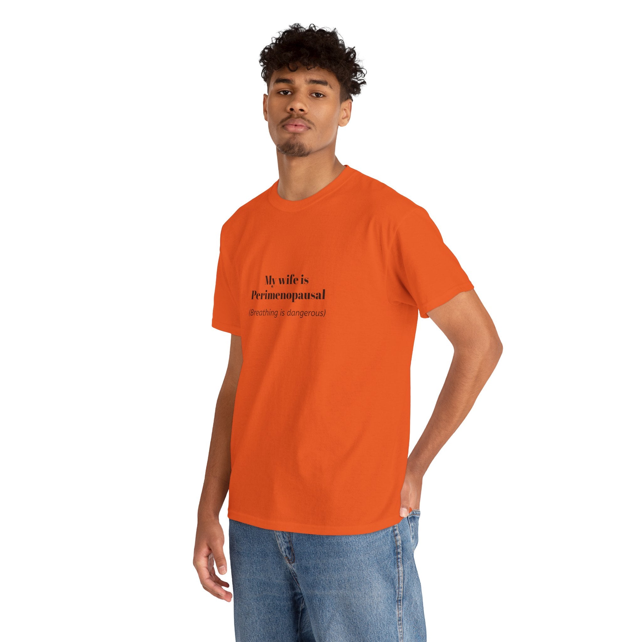 T-Shirt — "My wife is Perimenopausal (Breathing is dangerous)" Funny Menopause Tee