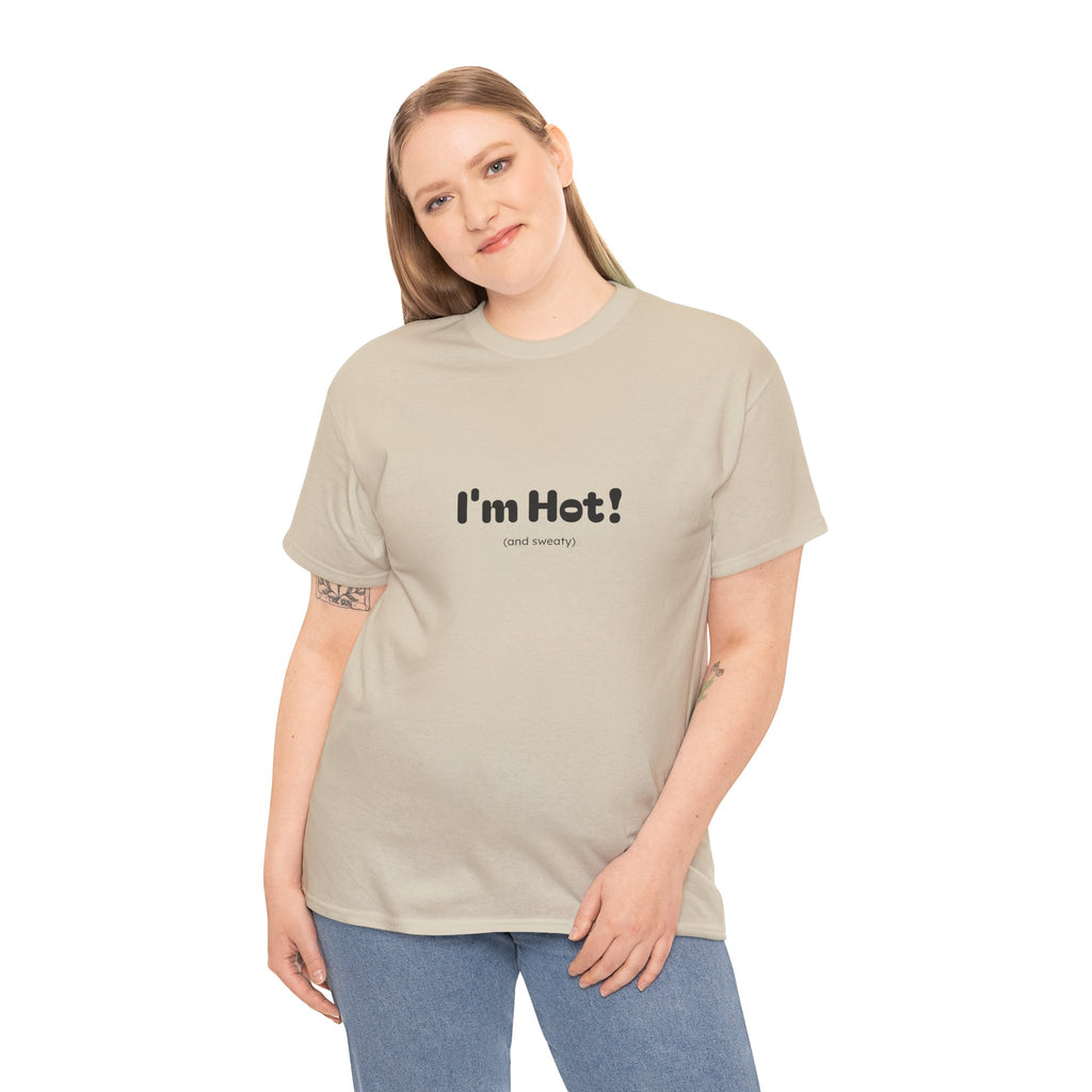 I'm Hot! Graphic Tee — Funny Minimalist Statement T-Shirt