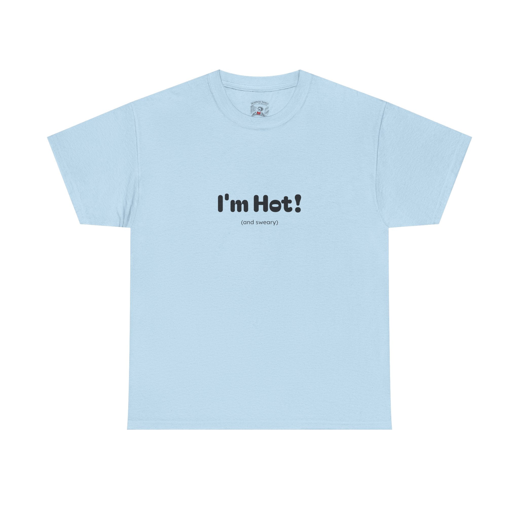 I'm Hot!  and sweary Graphic Tee — Funny Minimalist Statement T-Shirt