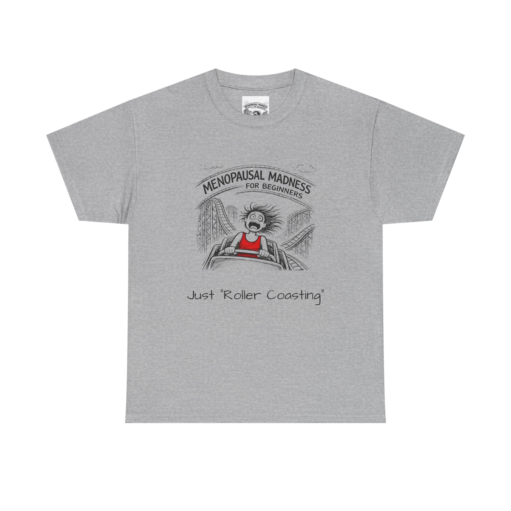 Menopausal Madness Tee — "Just Roller Coasting" Graphic T-Shirt