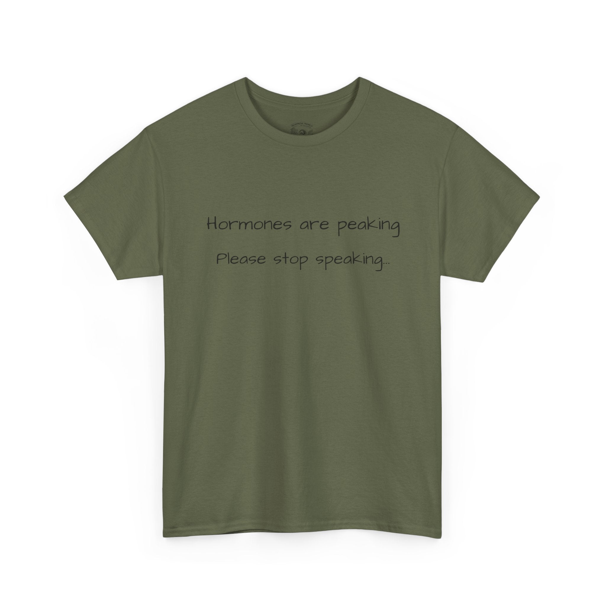 Hormones Are Peaking Tee — Funny Period Mood T-Shirt