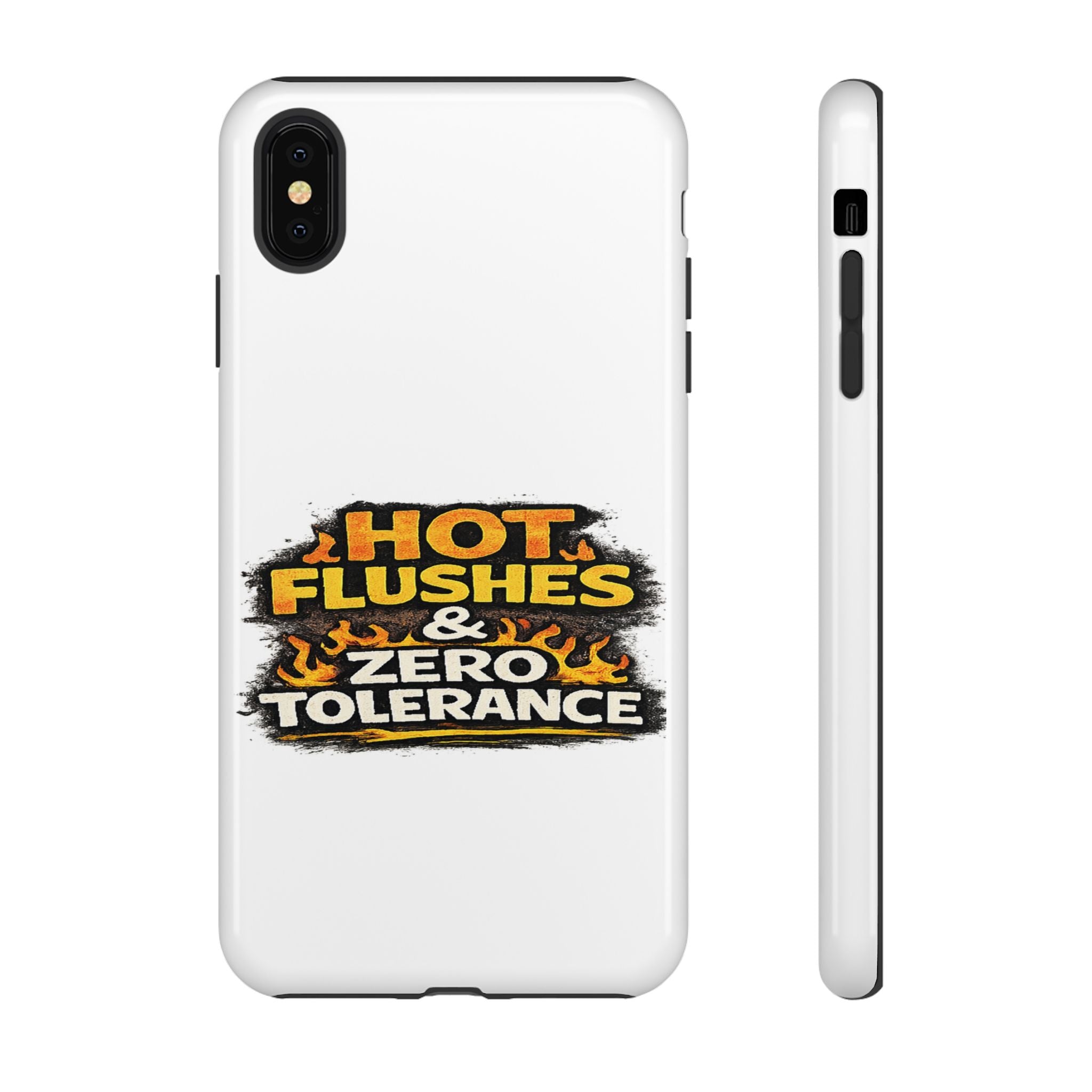 Phone Case — "Hot Flushes and Zero Tolerance"