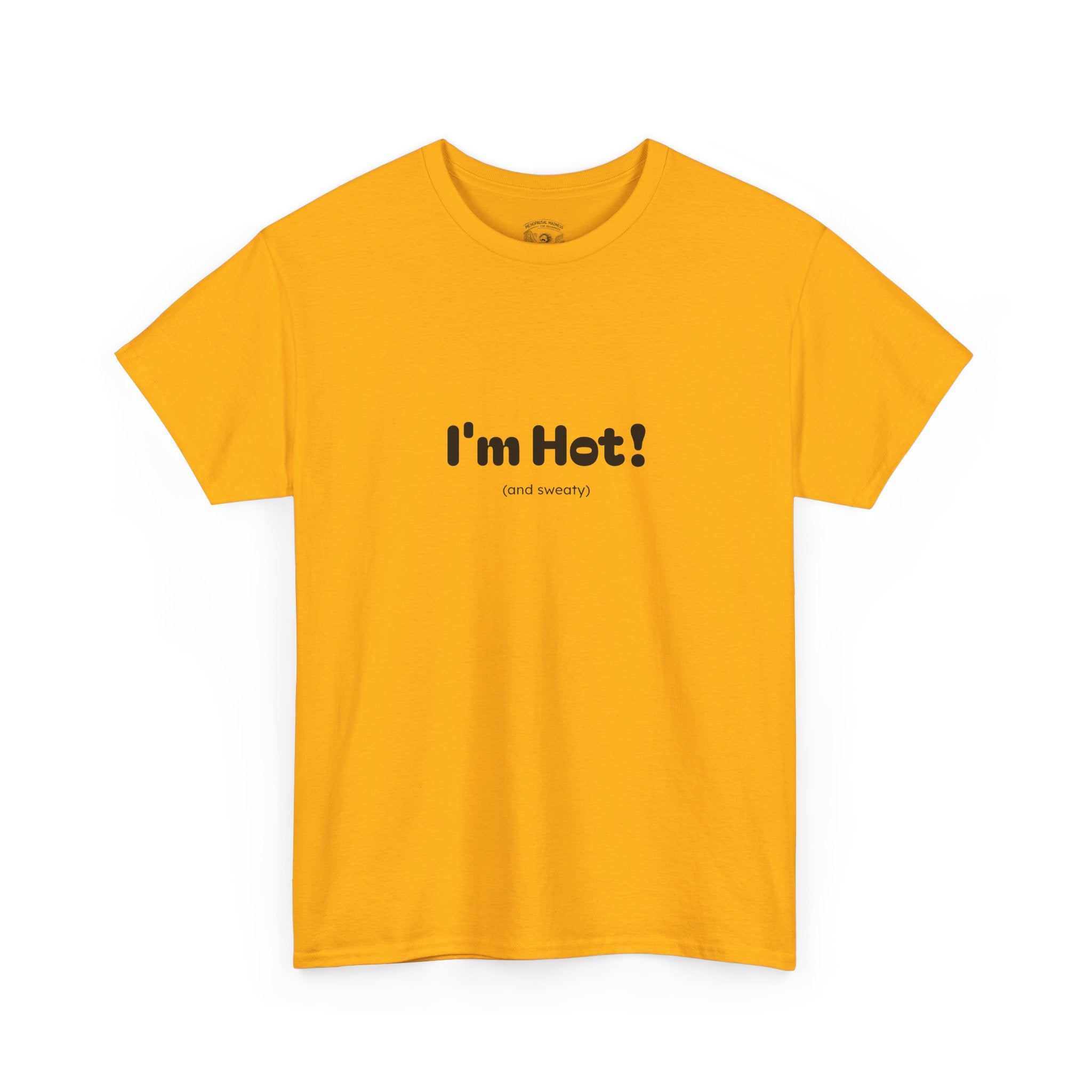 I'm Hot! Graphic Tee — Funny Minimalist Statement T-Shirt