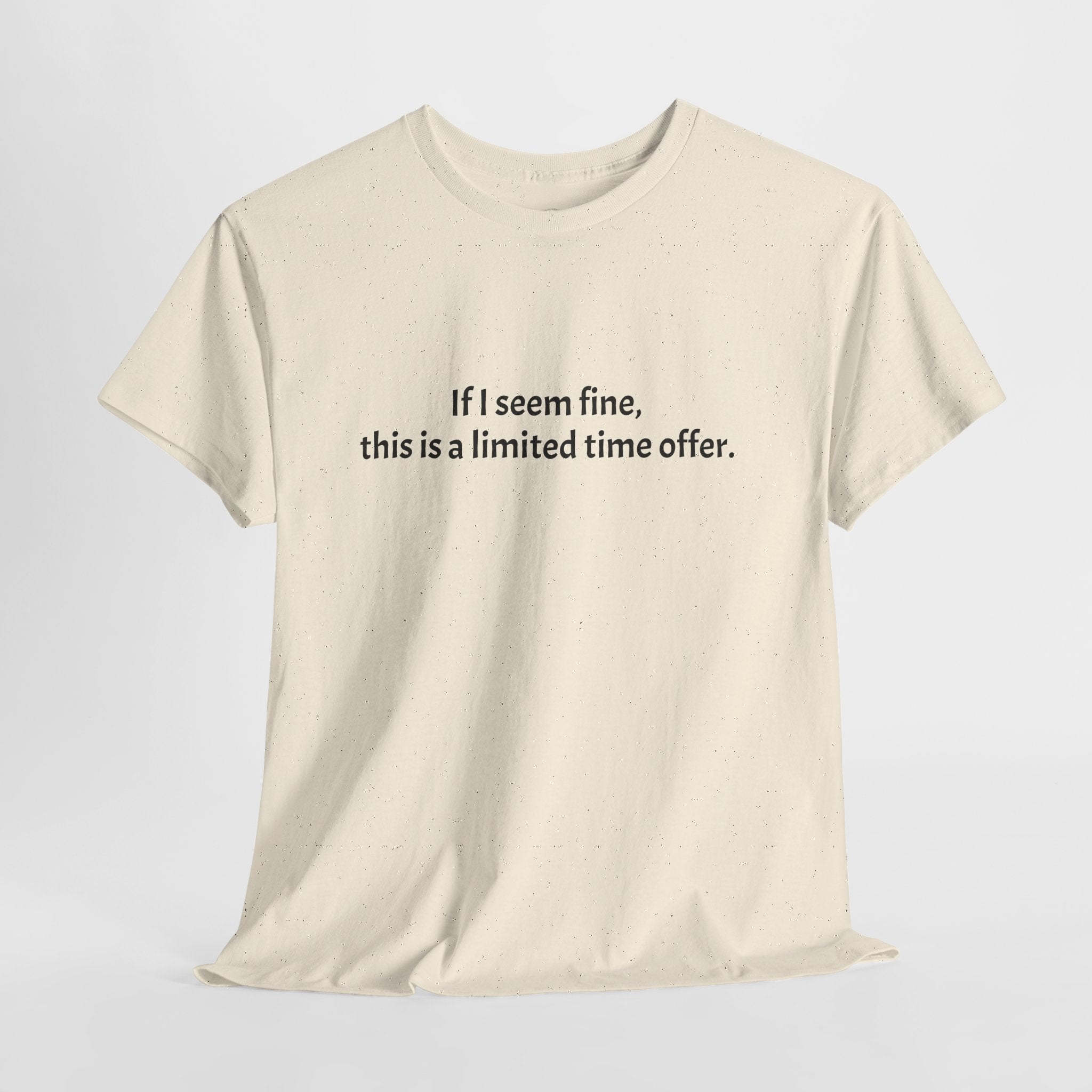 If I Seem Fine Tee — Funny Text Graphic T‑Shirt