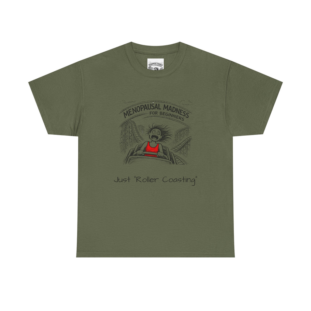 Menopausal Madness Tee — "Just Roller Coasting" Graphic T-Shirt