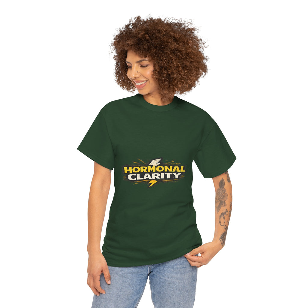 Hormonal Clarity T-Shirt — Funny Empowerment Tee
