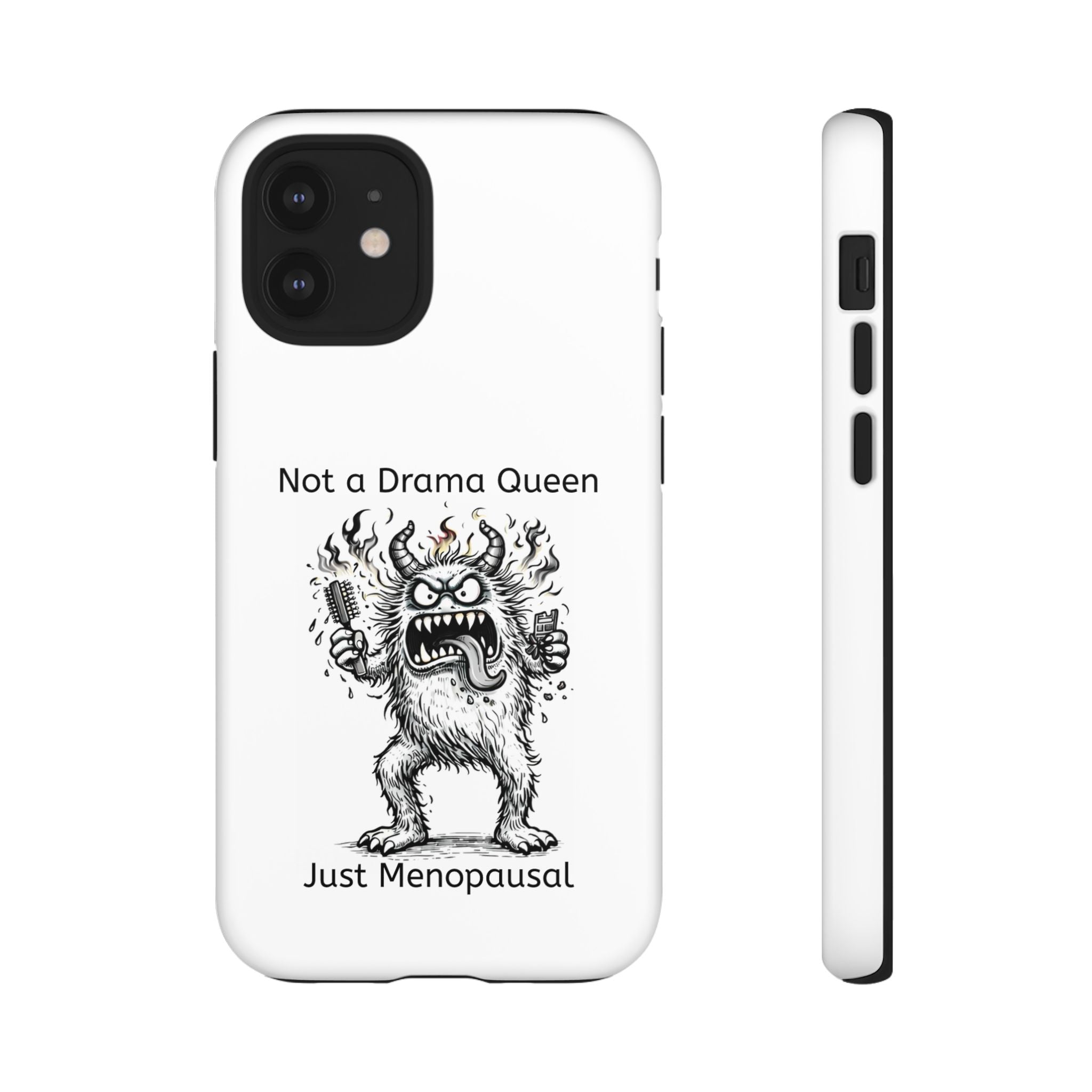 Phone Case — "Not a Drama Queen, Just Menopausal"