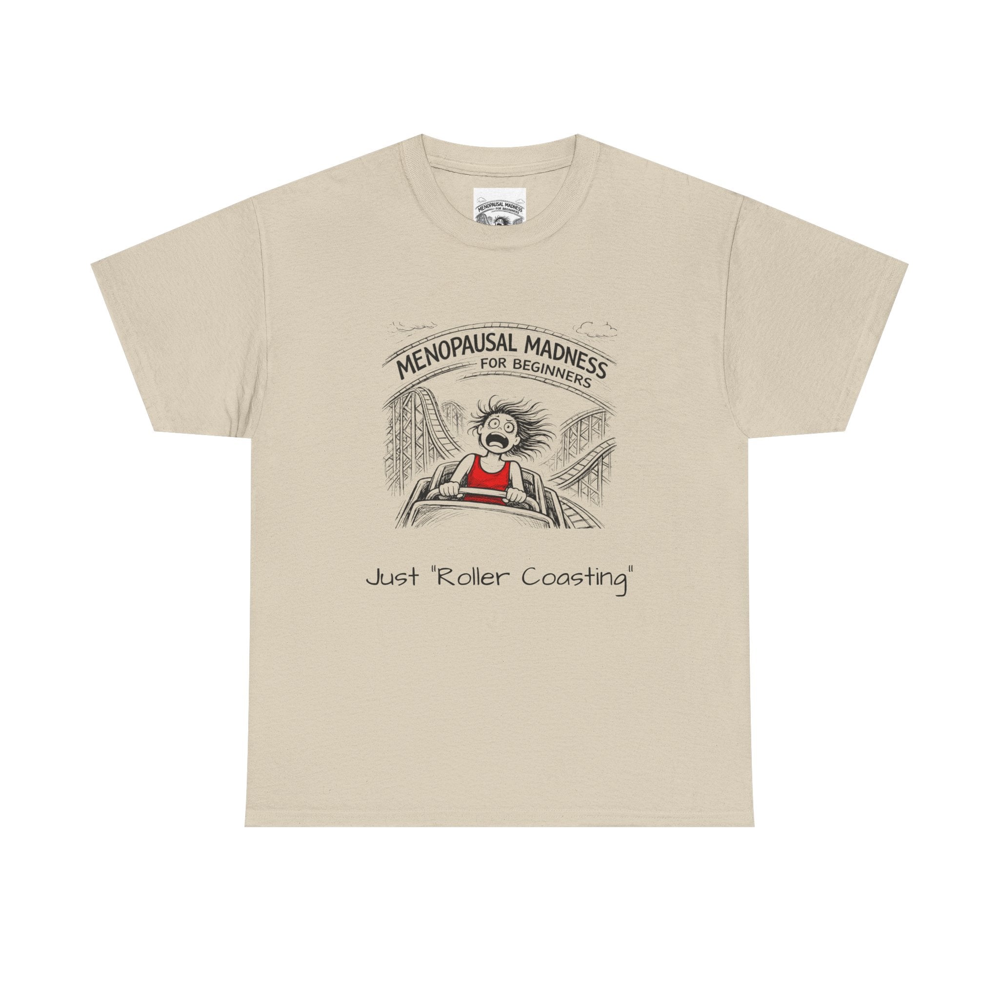 Menopausal Madness Tee — "Just Roller Coasting" Graphic T-Shirt