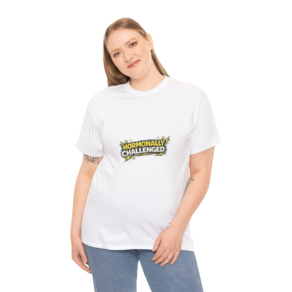 "Hormonally challenged" Graphic Tee