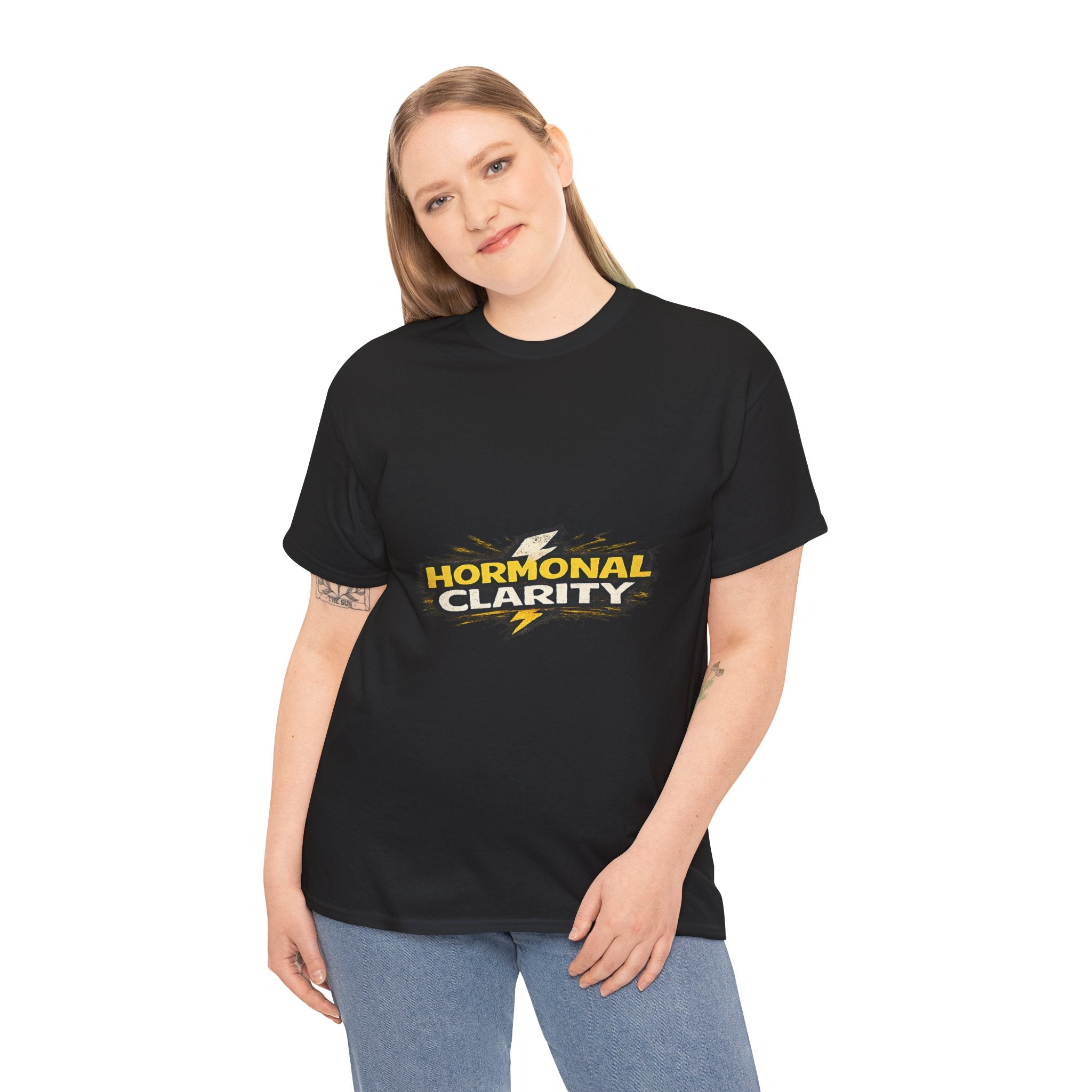 Hormonal Clarity T-Shirt — Funny Empowerment Tee