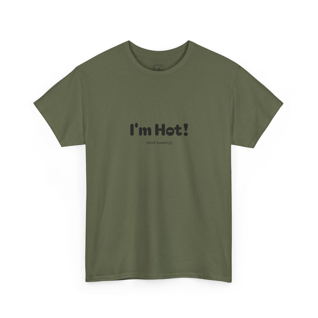 I'm Hot!  and sweary Graphic Tee — Funny Minimalist Statement T-Shirt