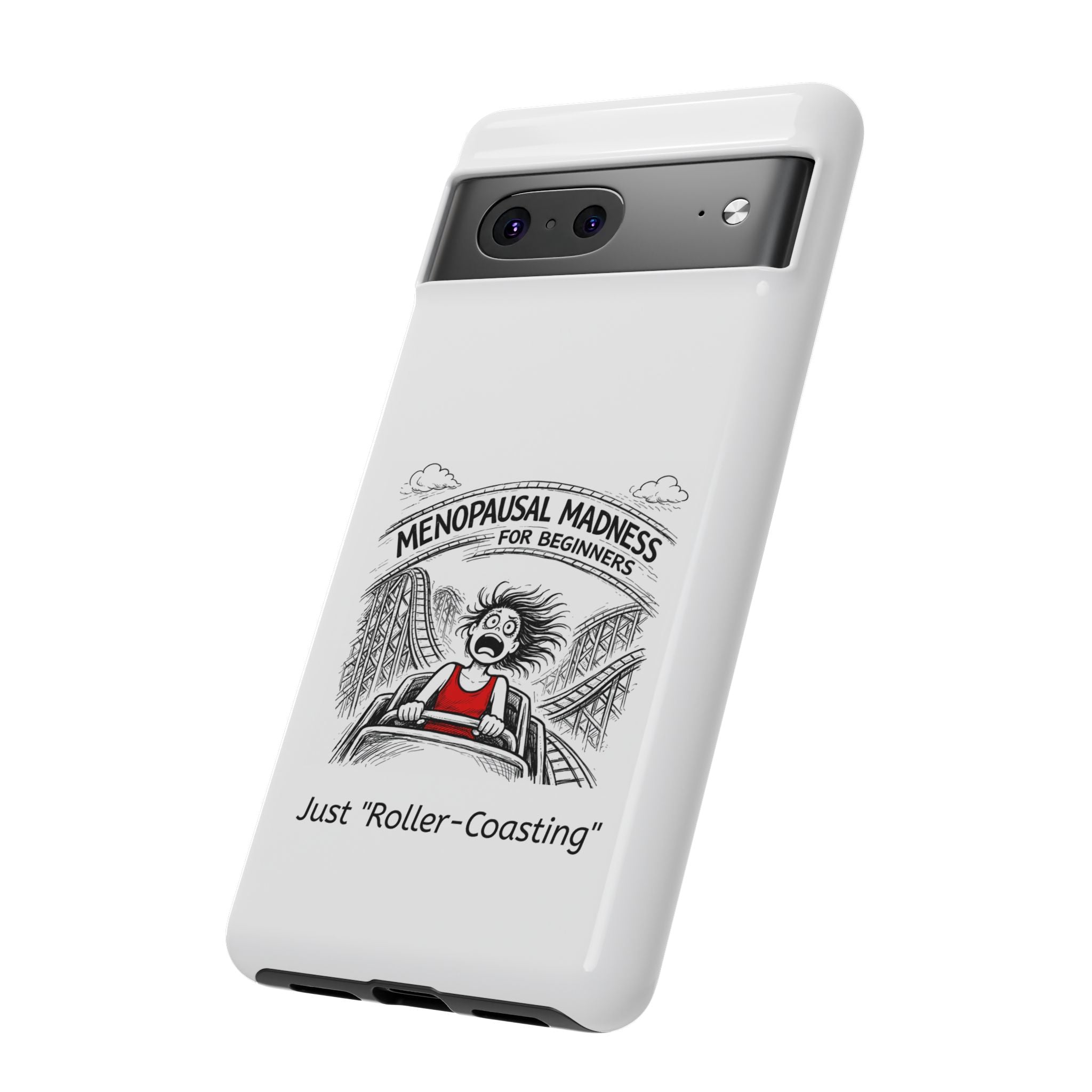 Phone Case - "Menopausal Madness for Beginners: Just 'Roller-Coasting'" Humorous Menopausal Women's Phone Cover