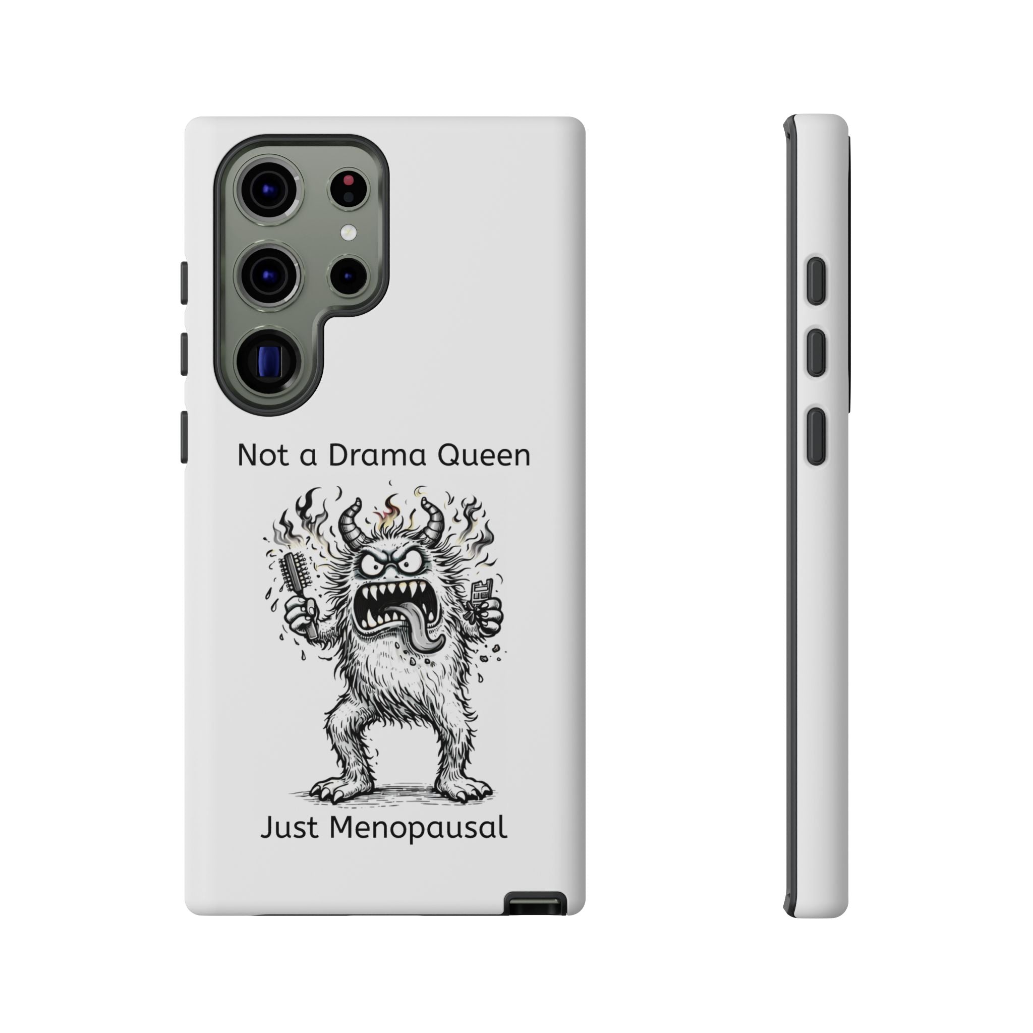Phone Case — "Not a Drama Queen, Just Menopausal"