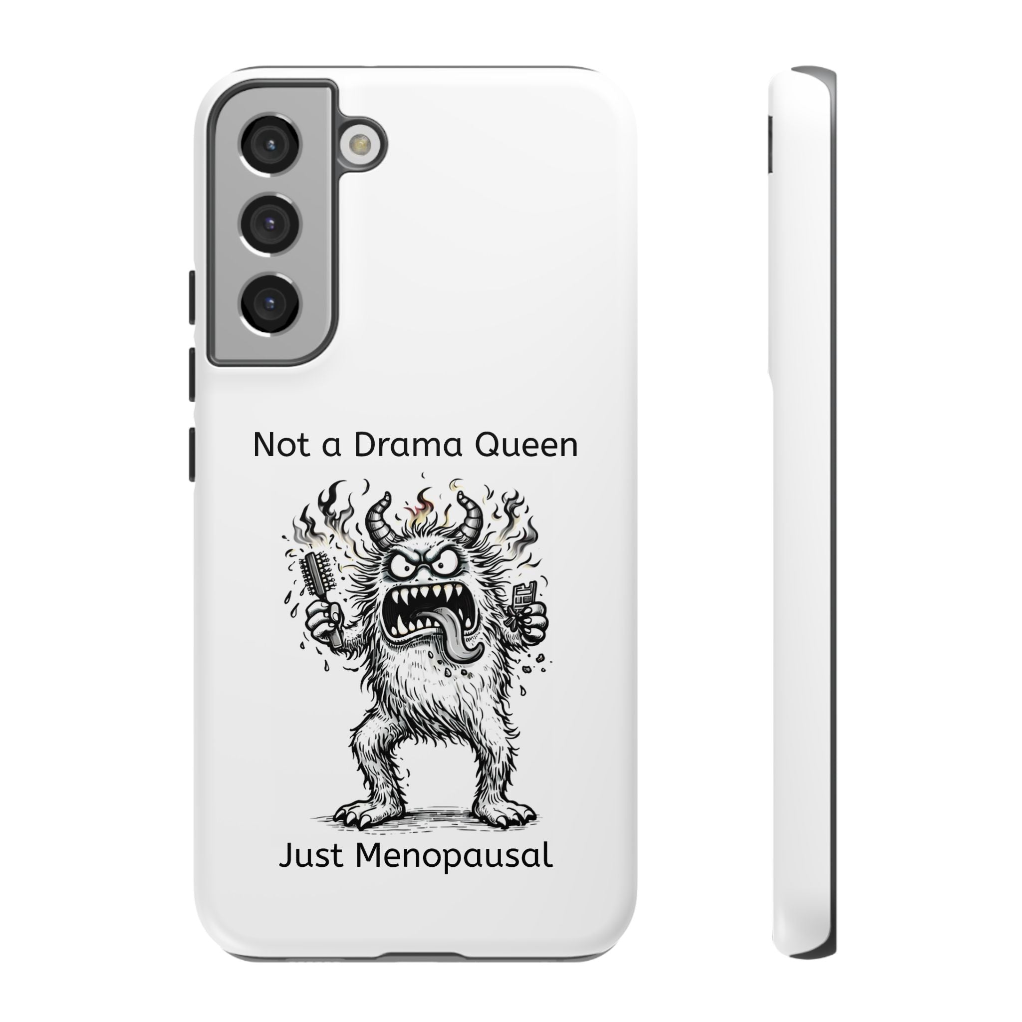 Phone Case — "Not a Drama Queen, Just Menopausal"