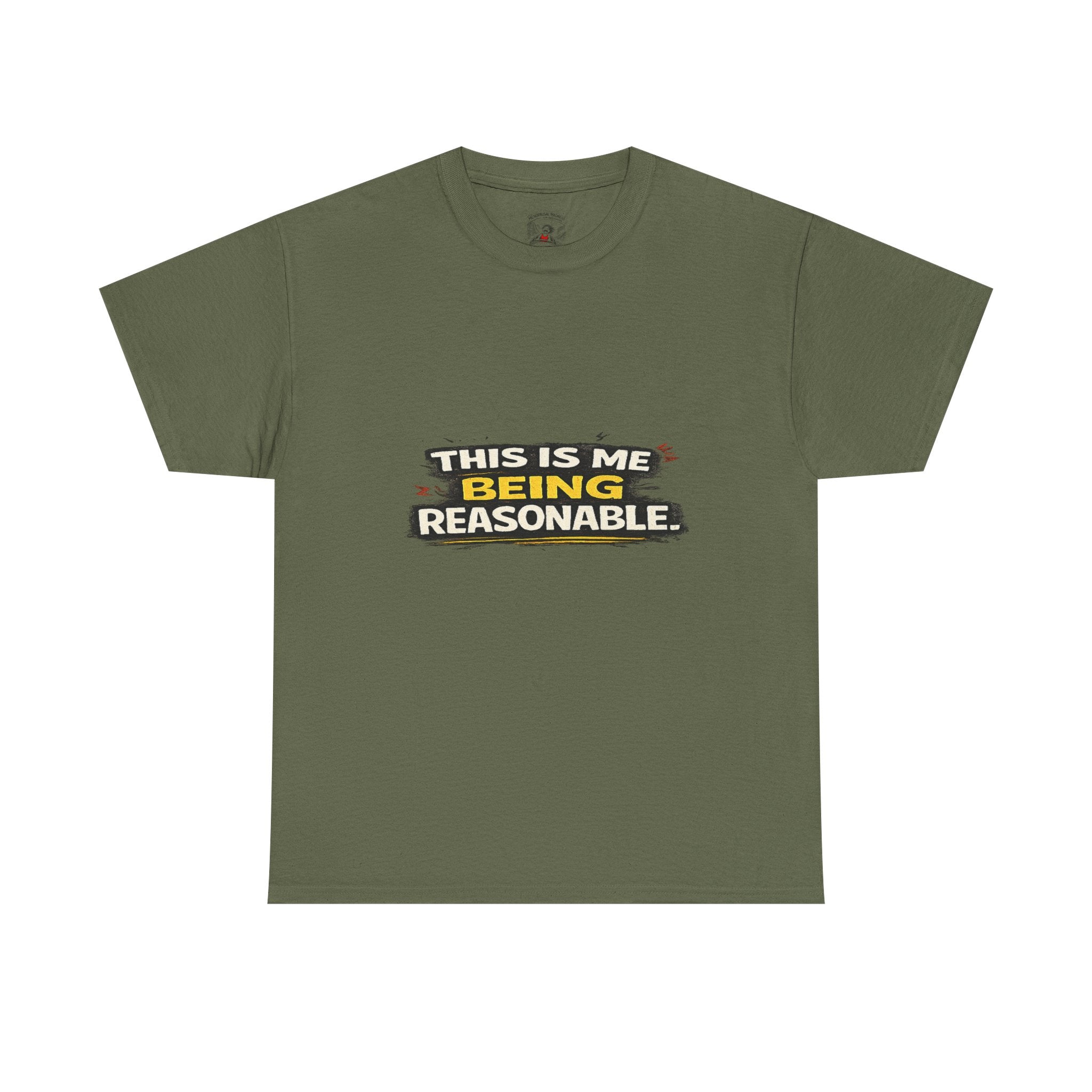 Being Reasonable T-Shirt — 'This Is Me Being Reasonable' Graphic Tee