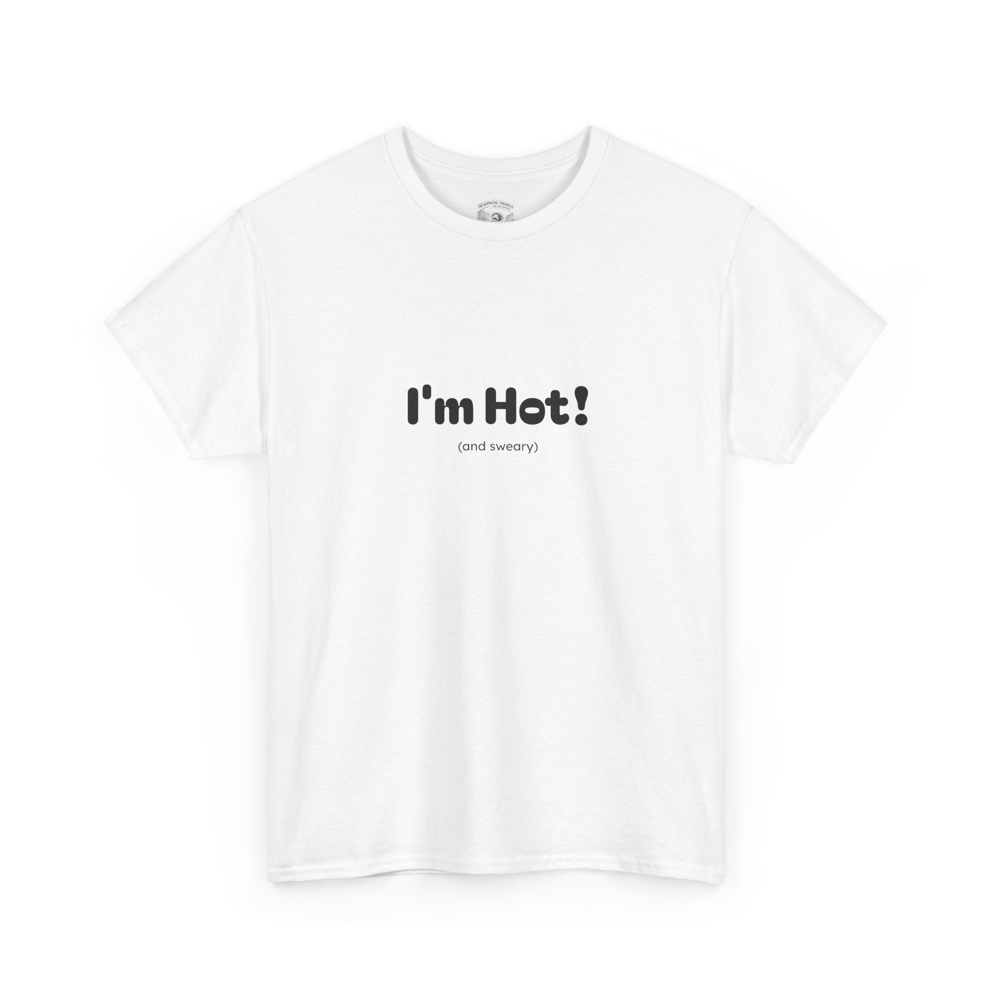 I'm Hot!  and sweary Graphic Tee — Funny Minimalist Statement T-Shirt