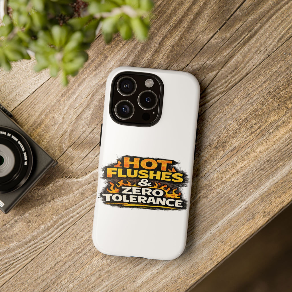 Phone Case — "Hot Flushes and Zero Tolerance"