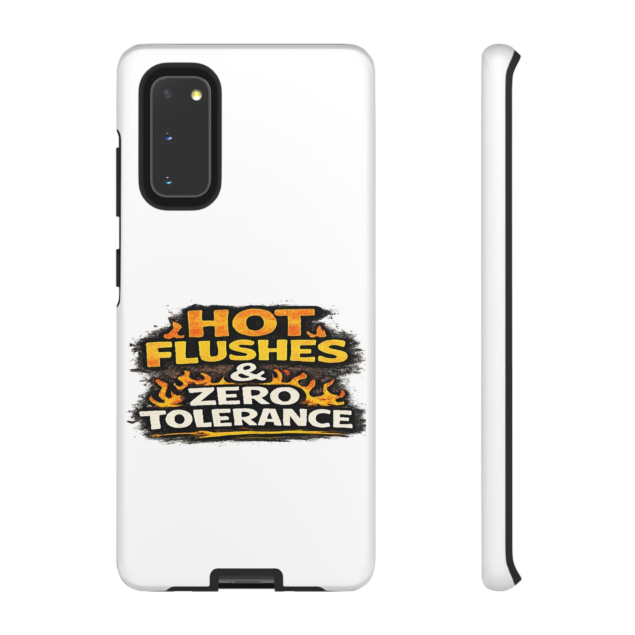 Phone Case — "Hot Flushes and Zero Tolerance"
