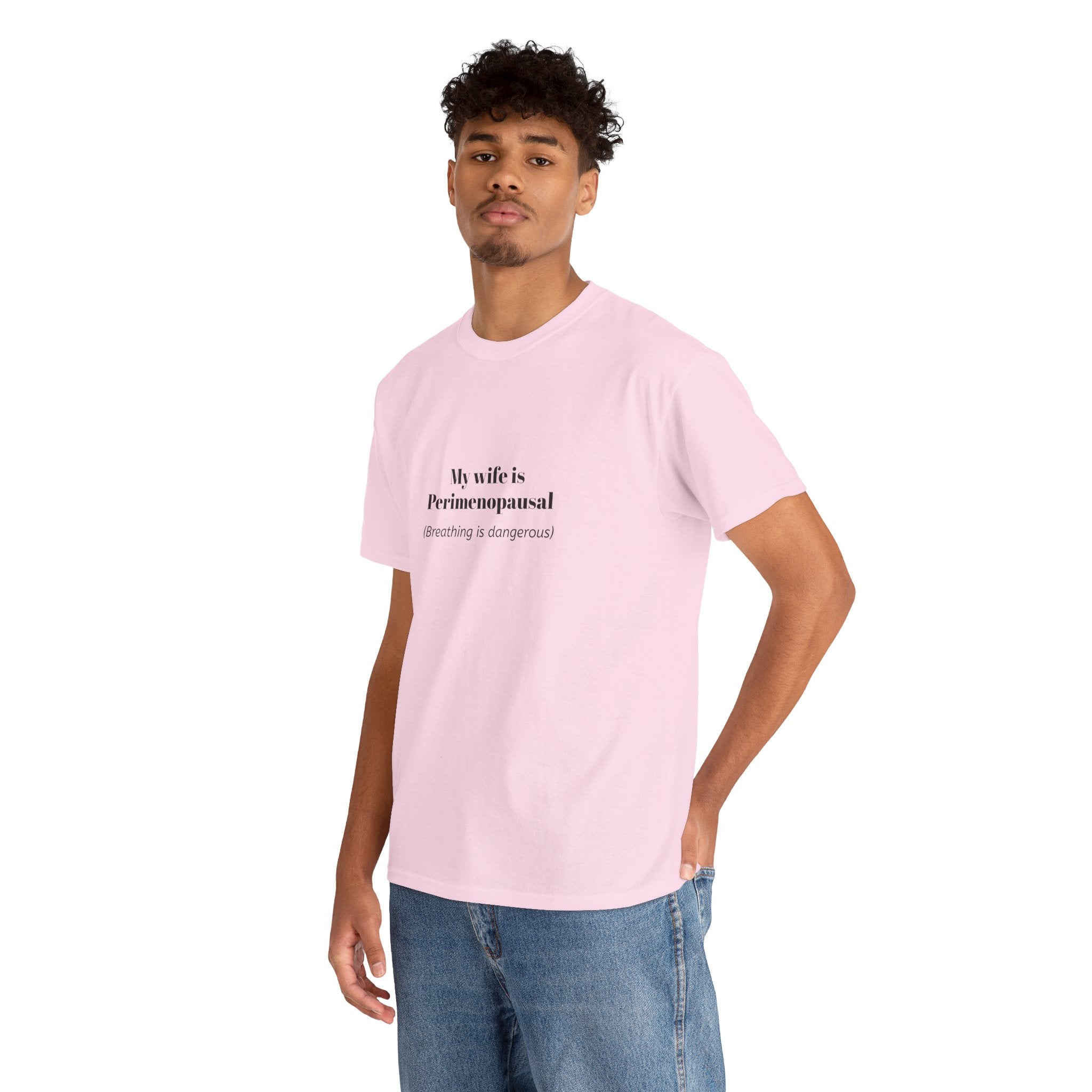 T-Shirt — "My wife is Perimenopausal (Breathing is dangerous)" Funny Menopause Tee