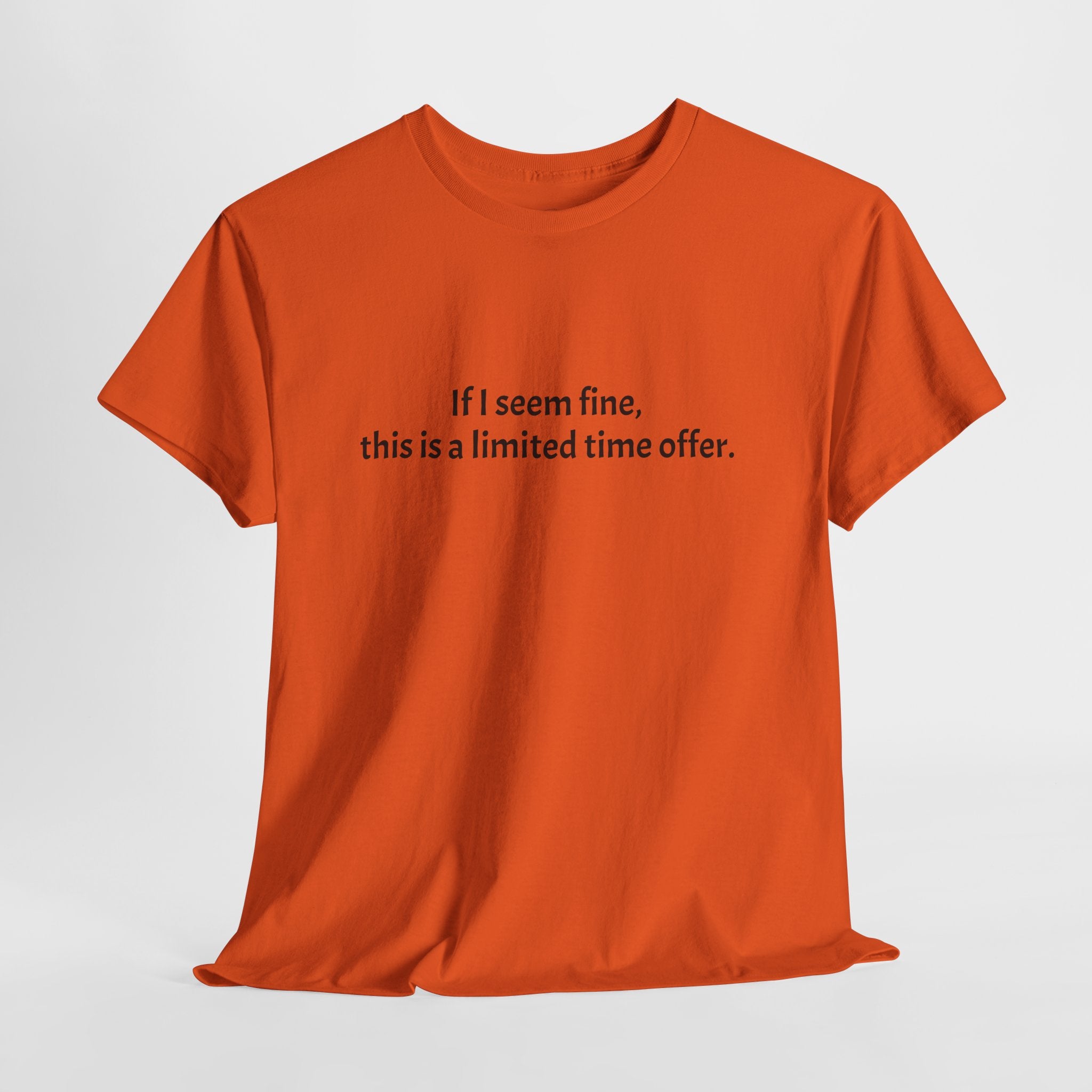 If I Seem Fine Tee — Funny Text Graphic T‑Shirt
