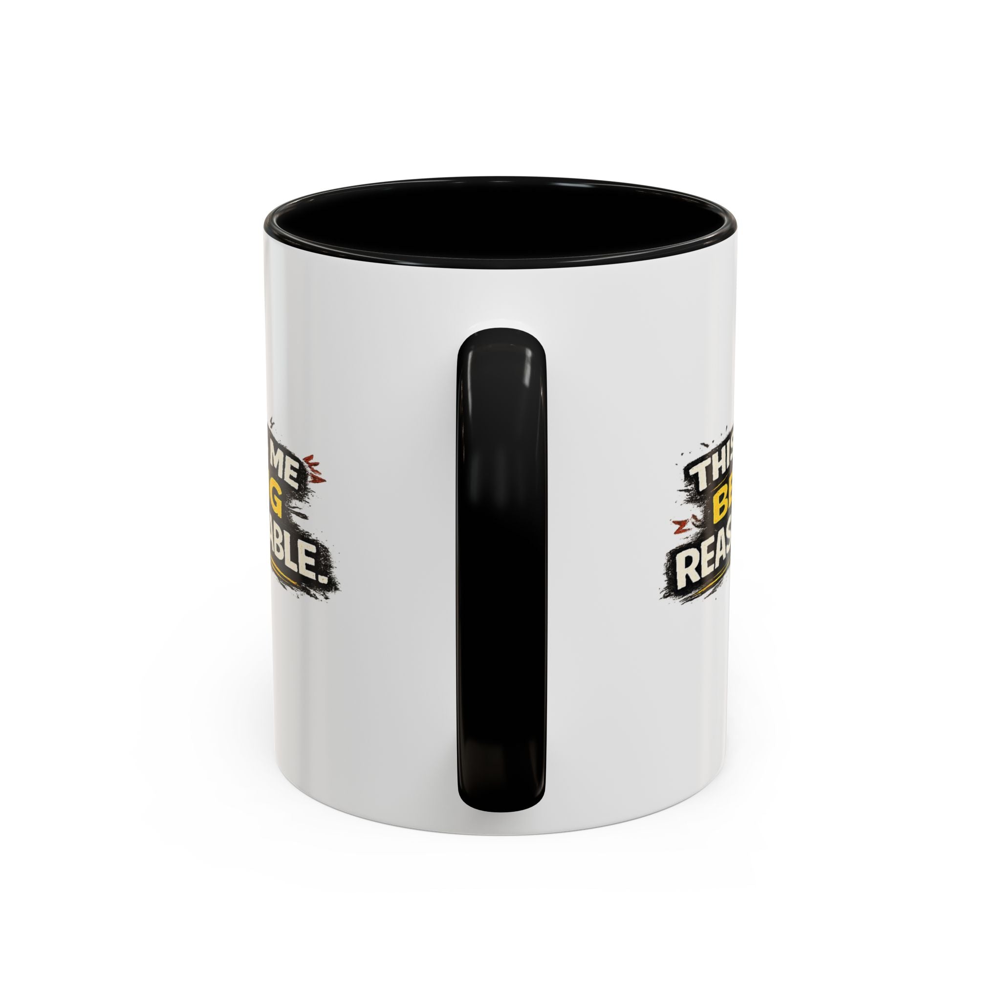 "This is me being reasonable" Coffee Mug  Accent Ceramic Mug (11oz)