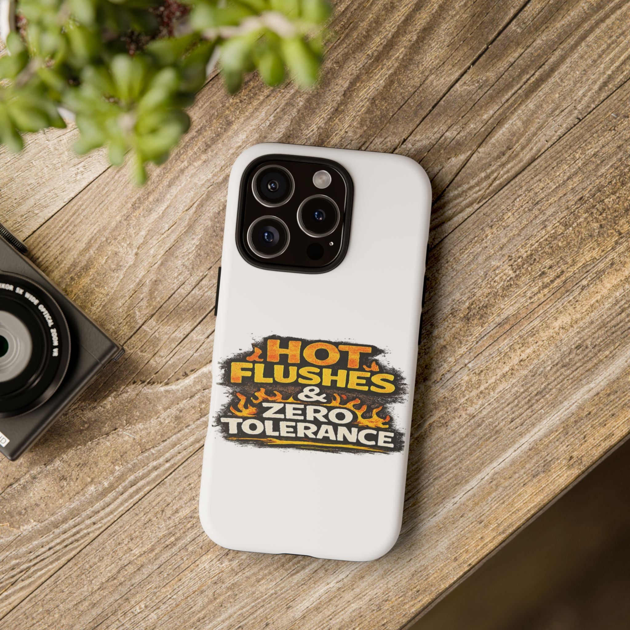Phone Case — "Hot Flushes and Zero Tolerance"
