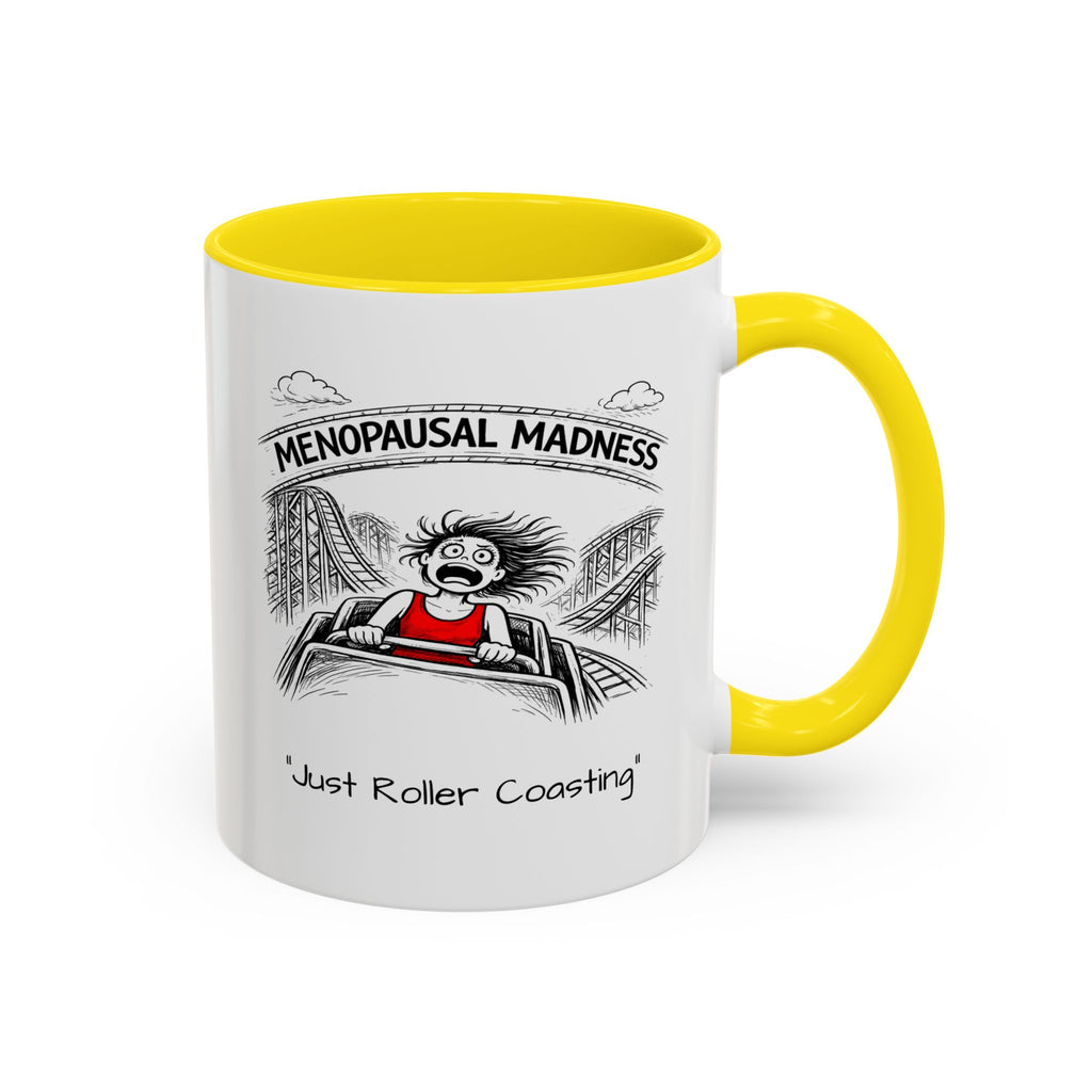 Menopausal Madness Coffee Mug — “Just Roller Coasting” Coffee Mug USA