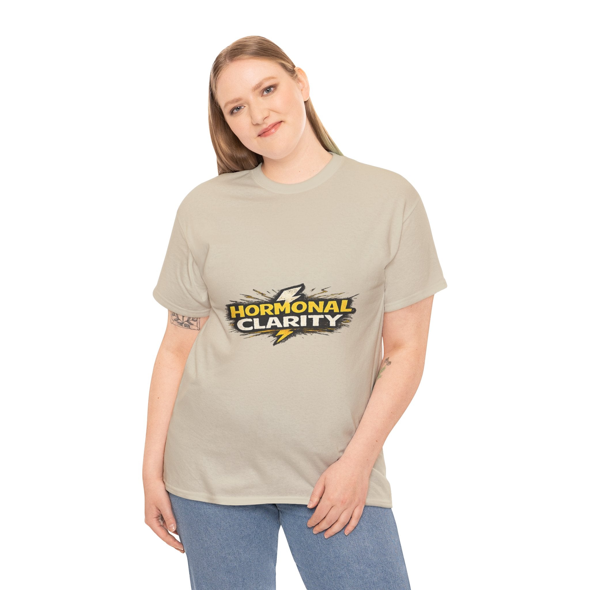 Hormonal Clarity T-Shirt — Funny Empowerment Tee