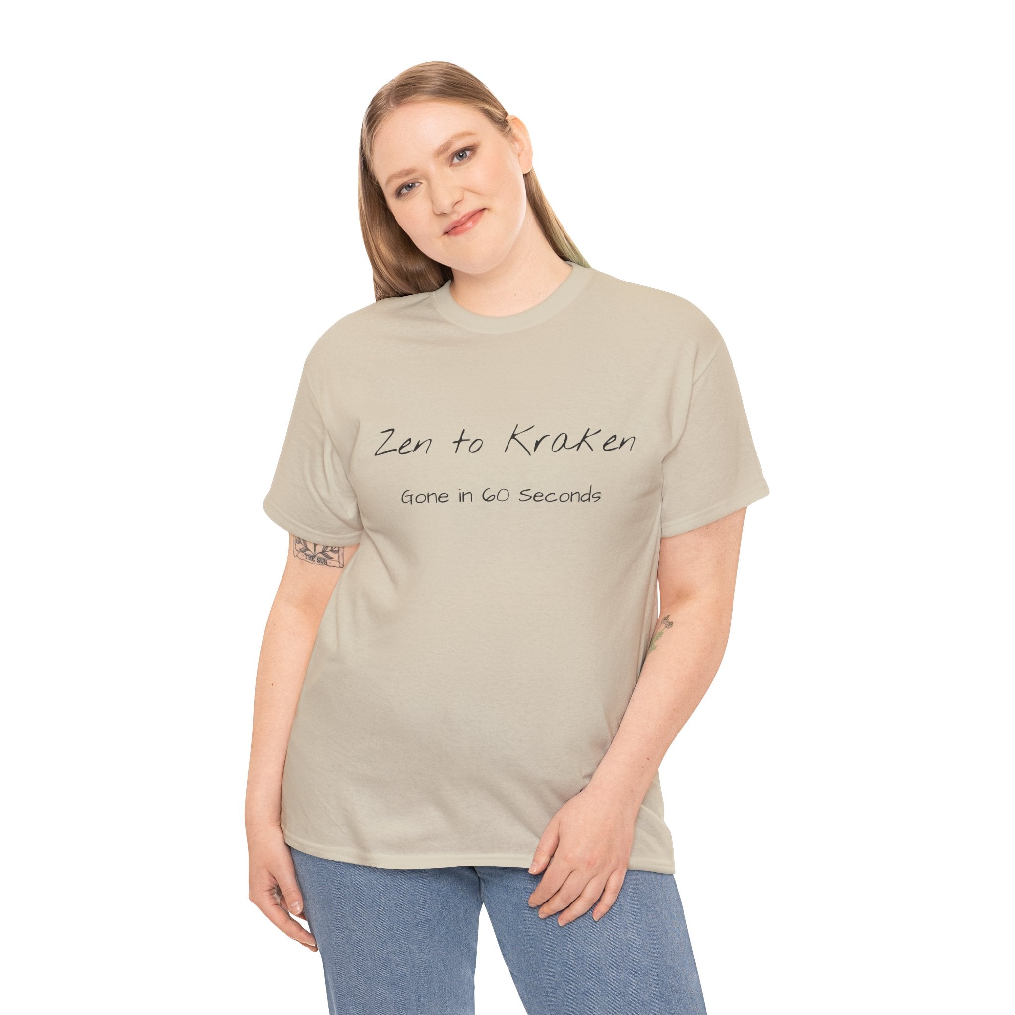 Zen to Kraken T‑Shirt — Funny Calm-to-Carnage Quote Tee