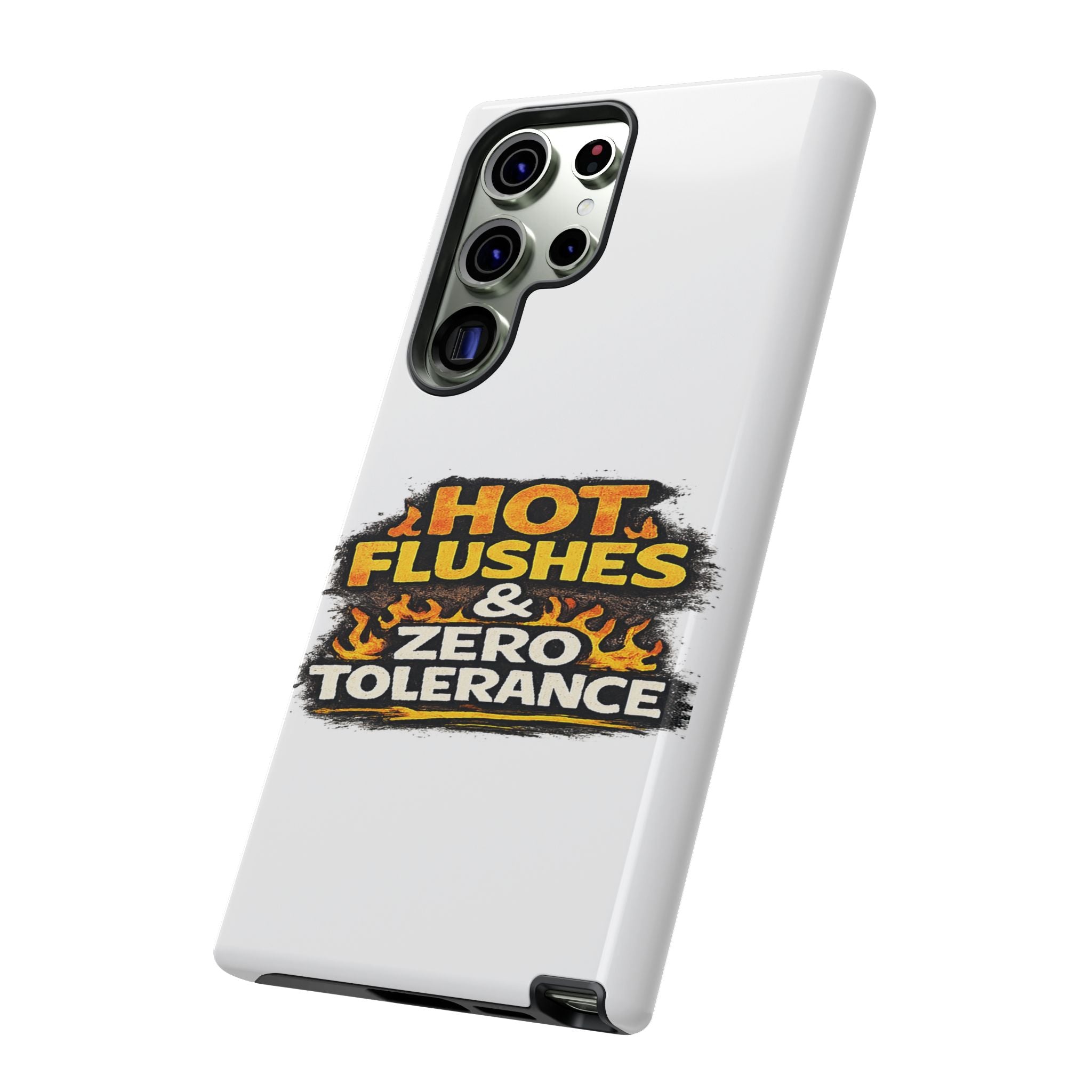 Phone Case — "Hot Flushes and Zero Tolerance"