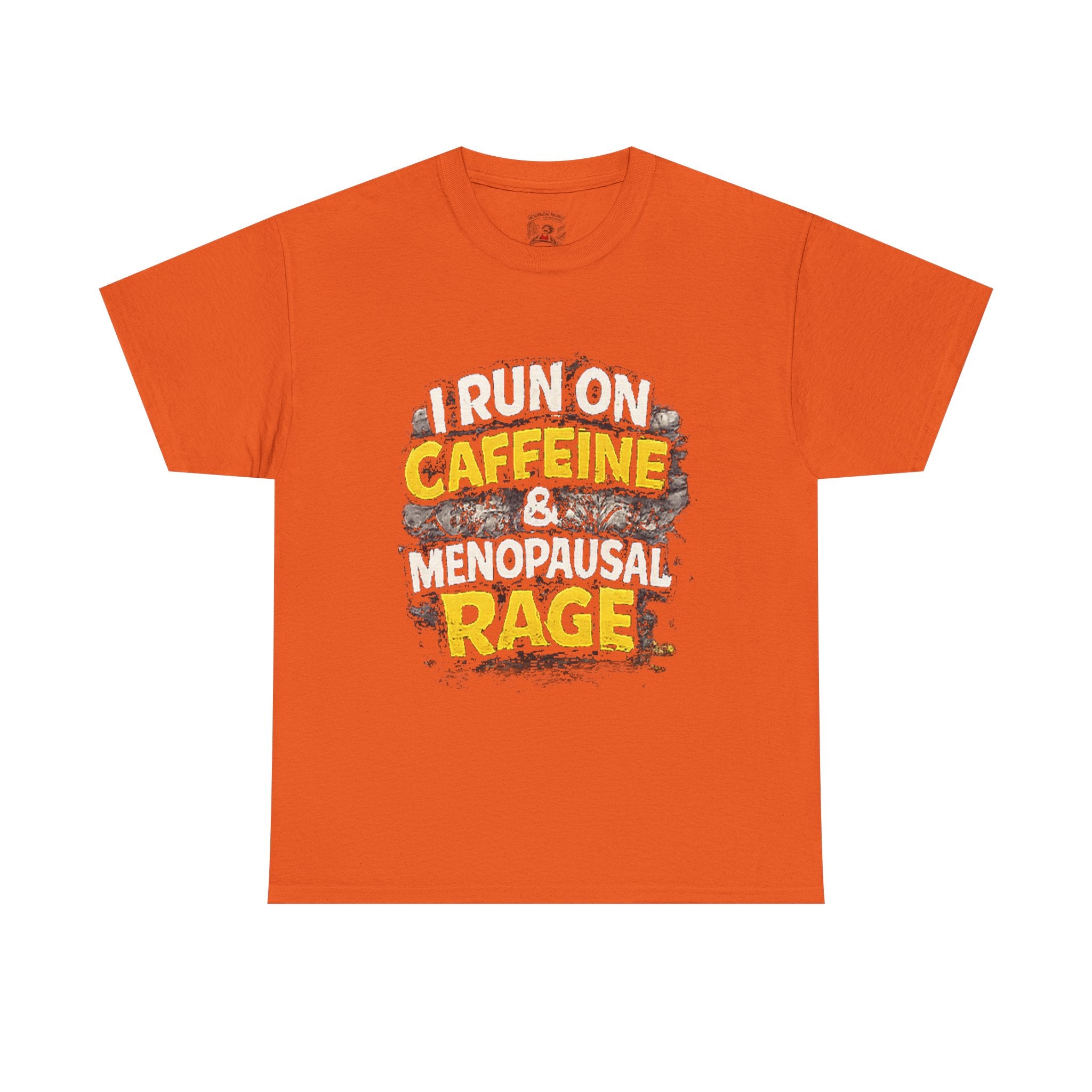 Menopause Tee — “I Run on Caffeine & Menopausal Rage” Funny Graphic T-Shirt