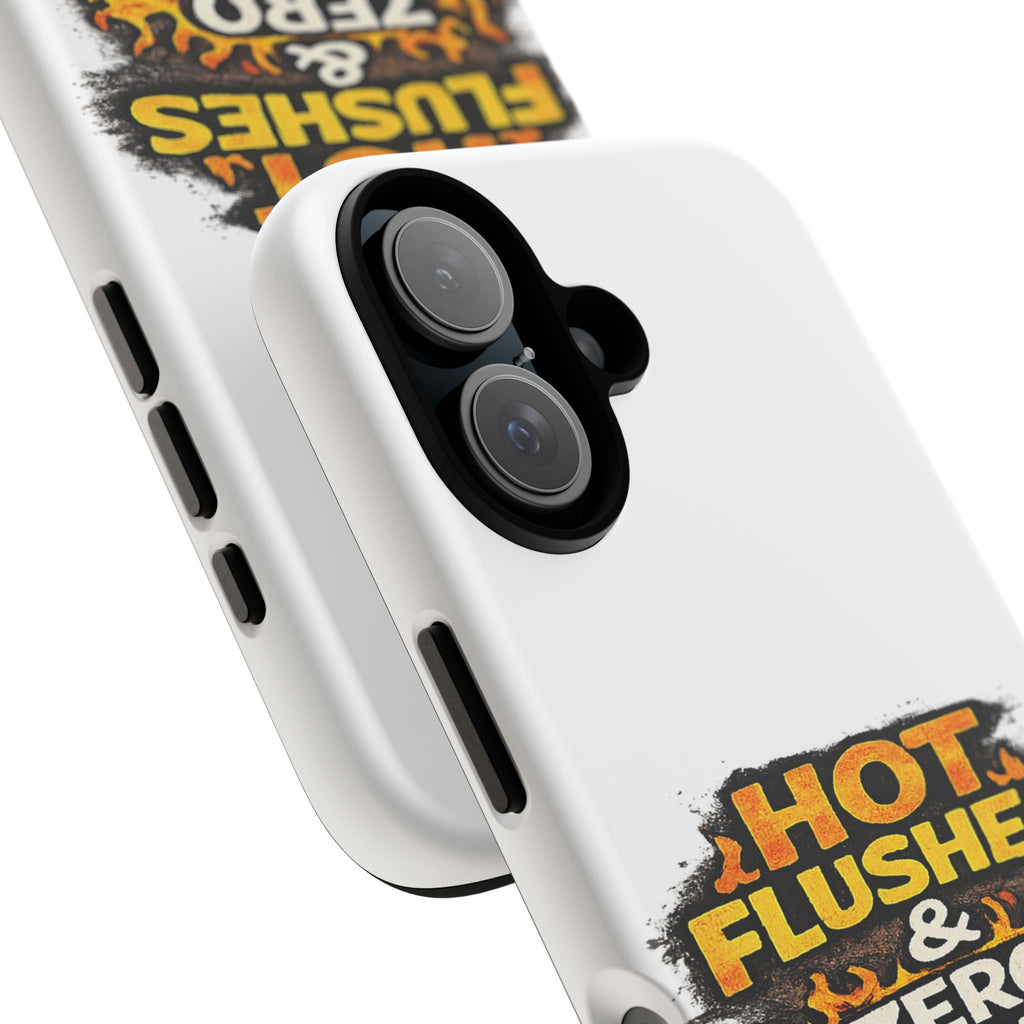 Phone Case — "Hot Flushes and Zero Tolerance"