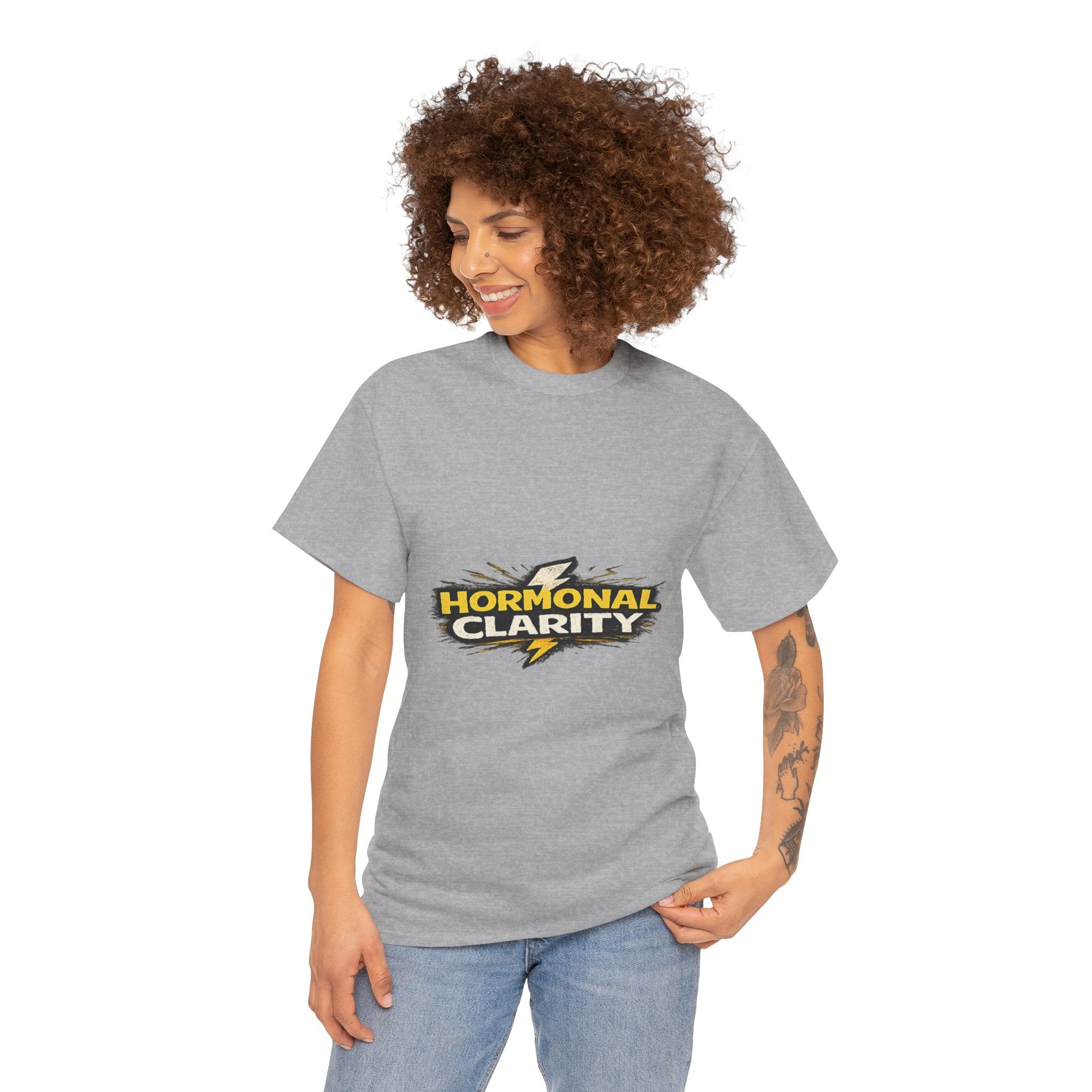 Hormonal Clarity T-Shirt — Funny Empowerment Tee