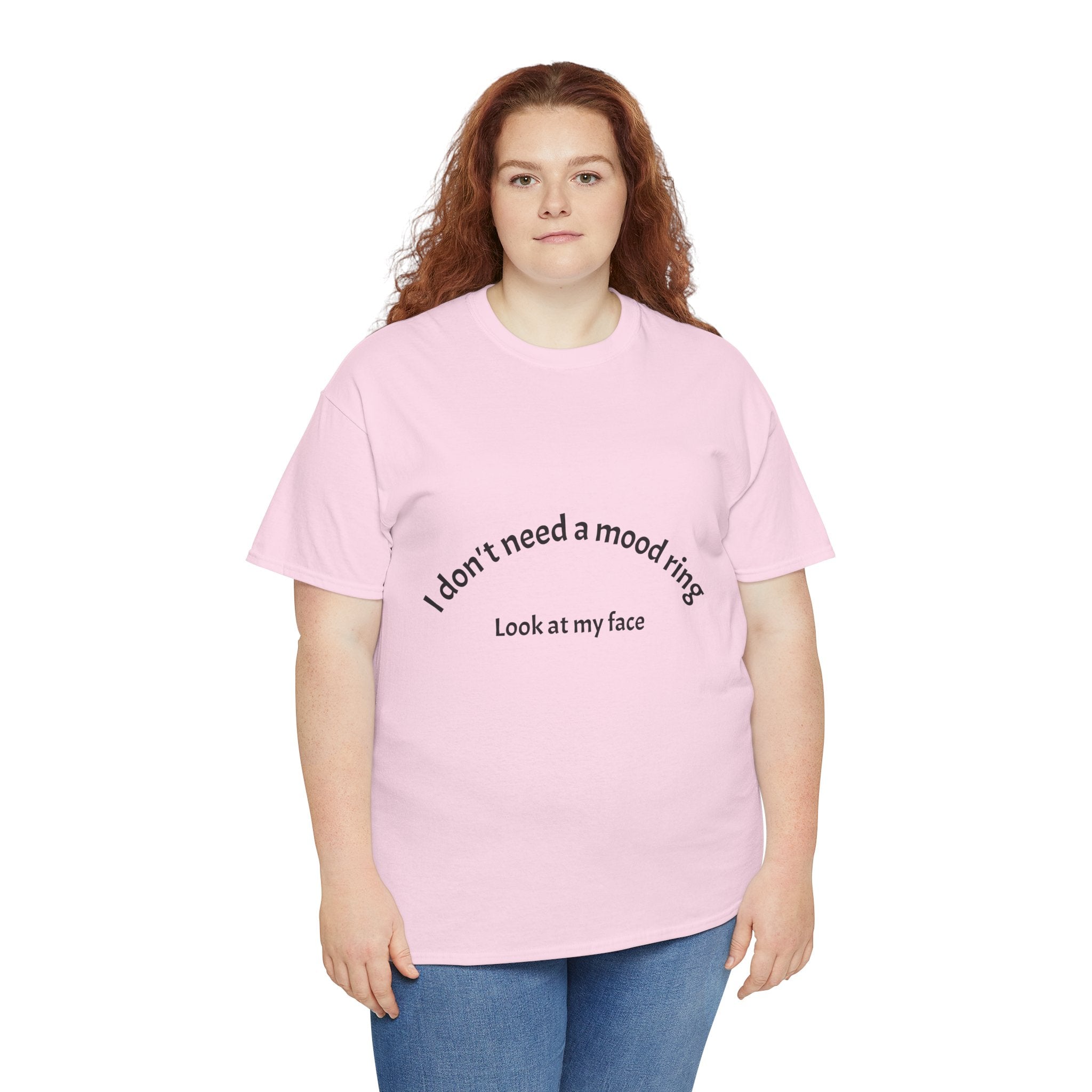 T‑Shirt — "I don't need a mood ring, look at my face" Graphic Tee