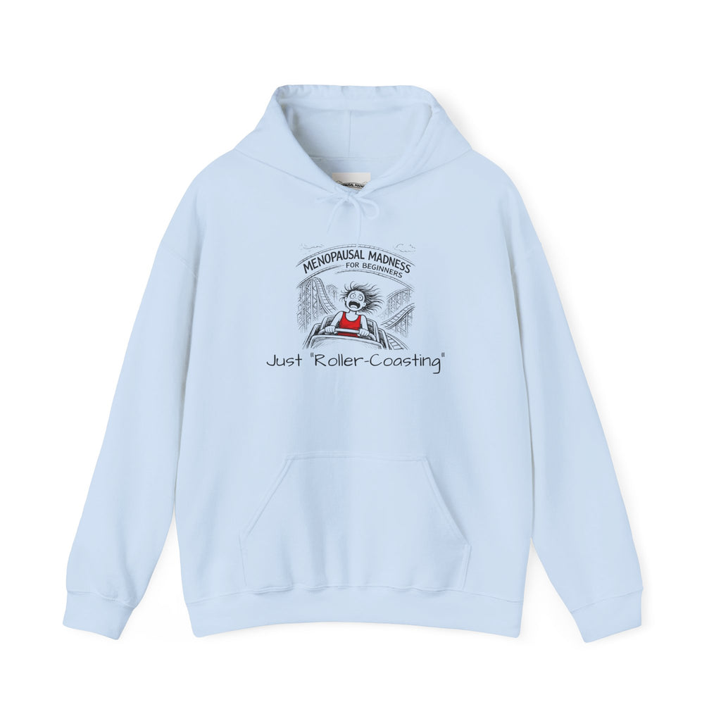 Menopausal Madness Hoodie – “Just Roller-Coasting” Funny Menopause Sweatshirt