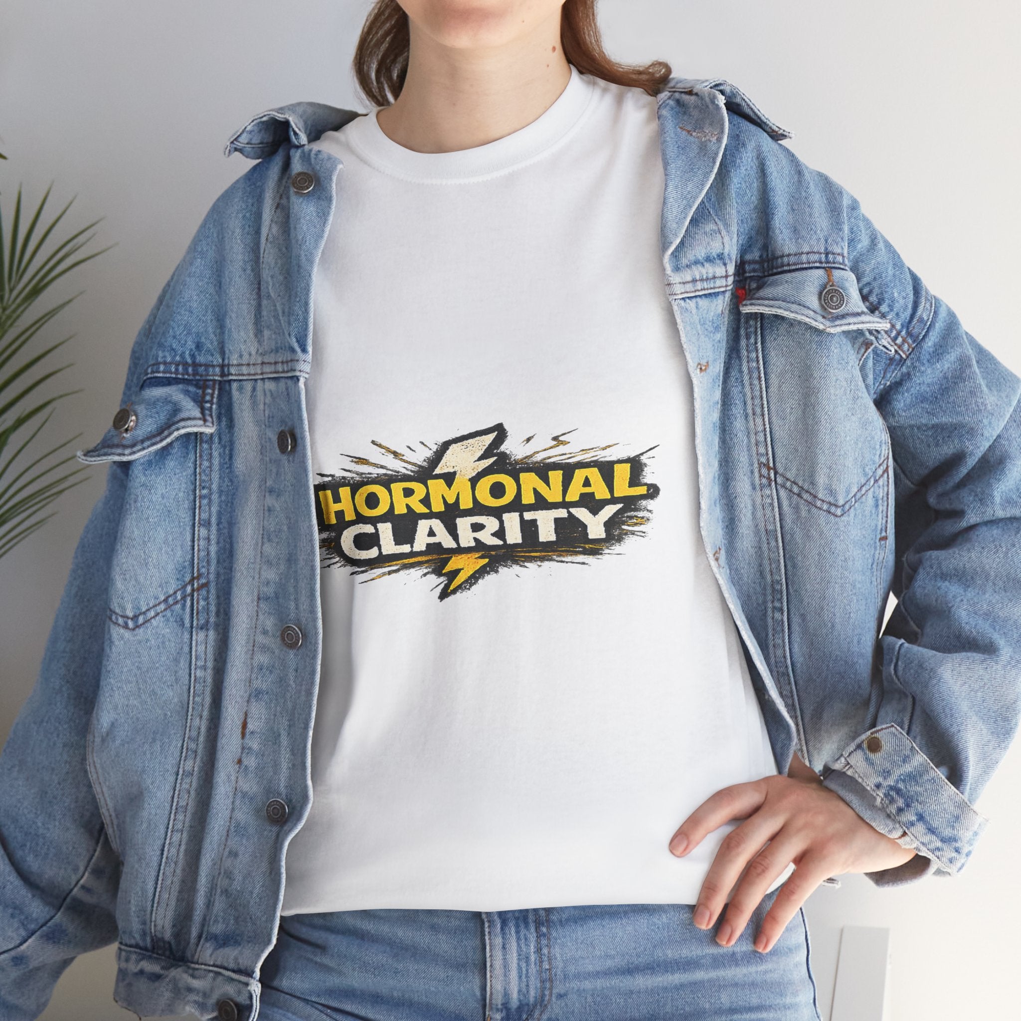 Hormonal Clarity T-Shirt — Funny Empowerment Tee