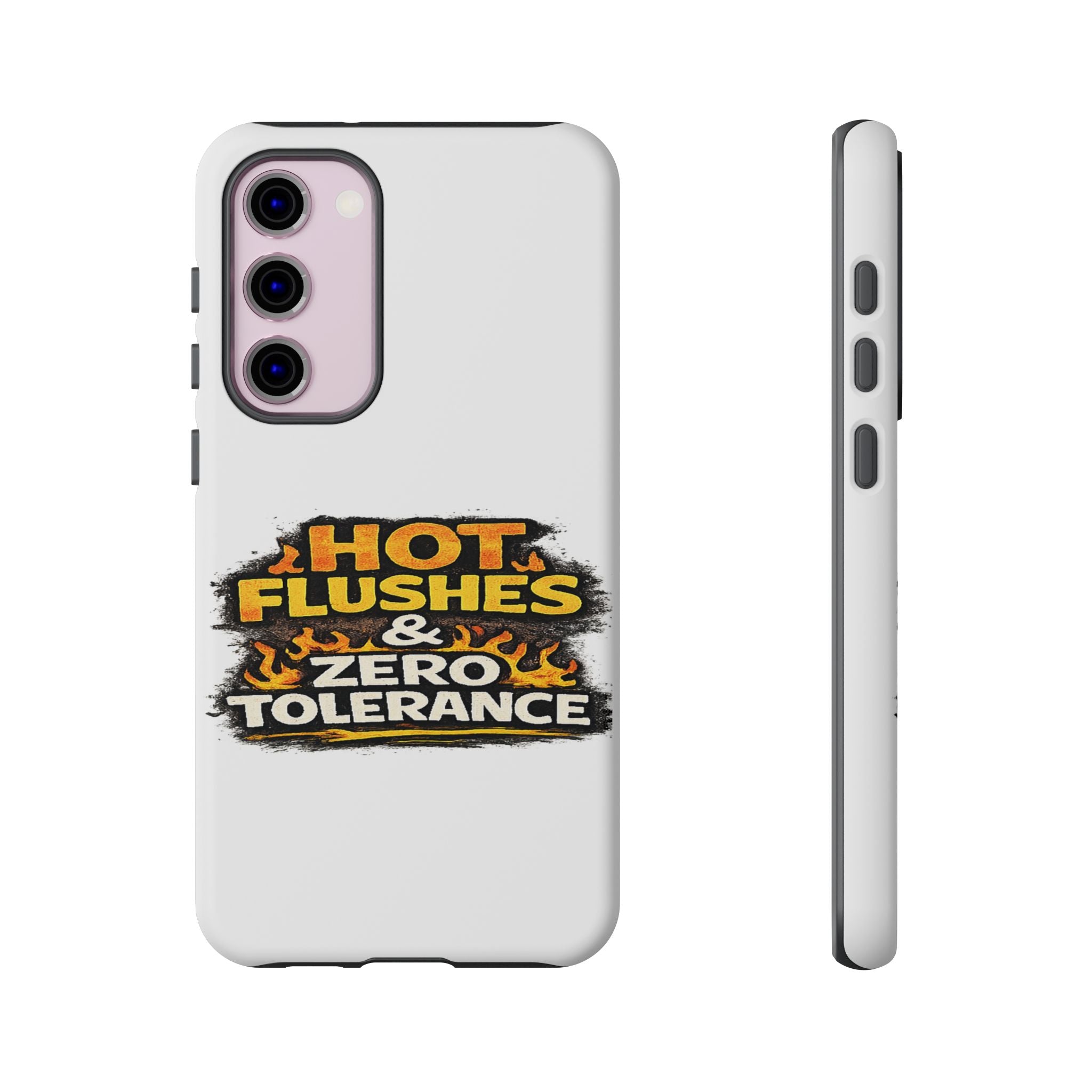 Phone Case — "Hot Flushes and Zero Tolerance"